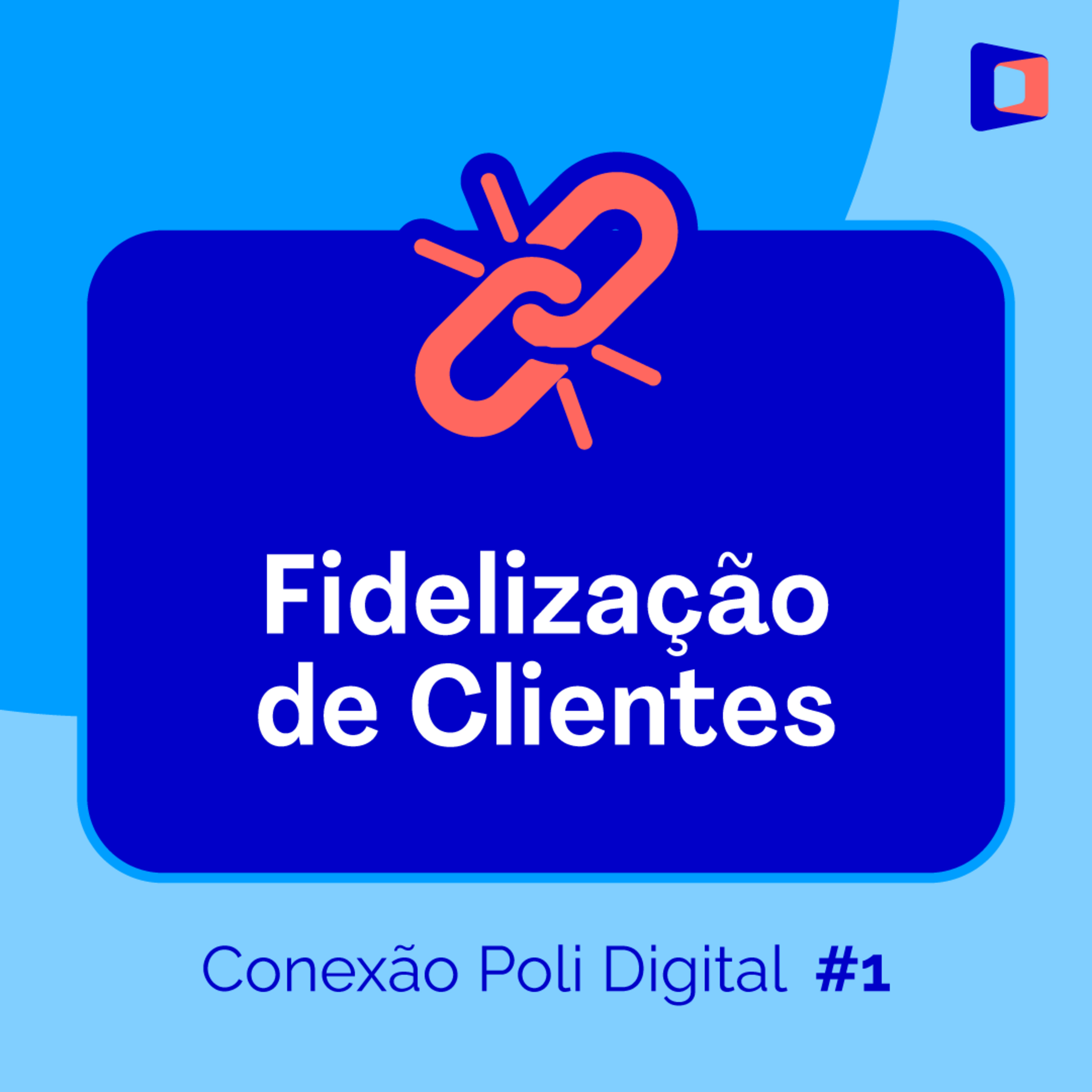 Conexão Poli Digital #1 - Como Fidelizar e Reter Clientes com Mariana Magre 🤝 episode artwork