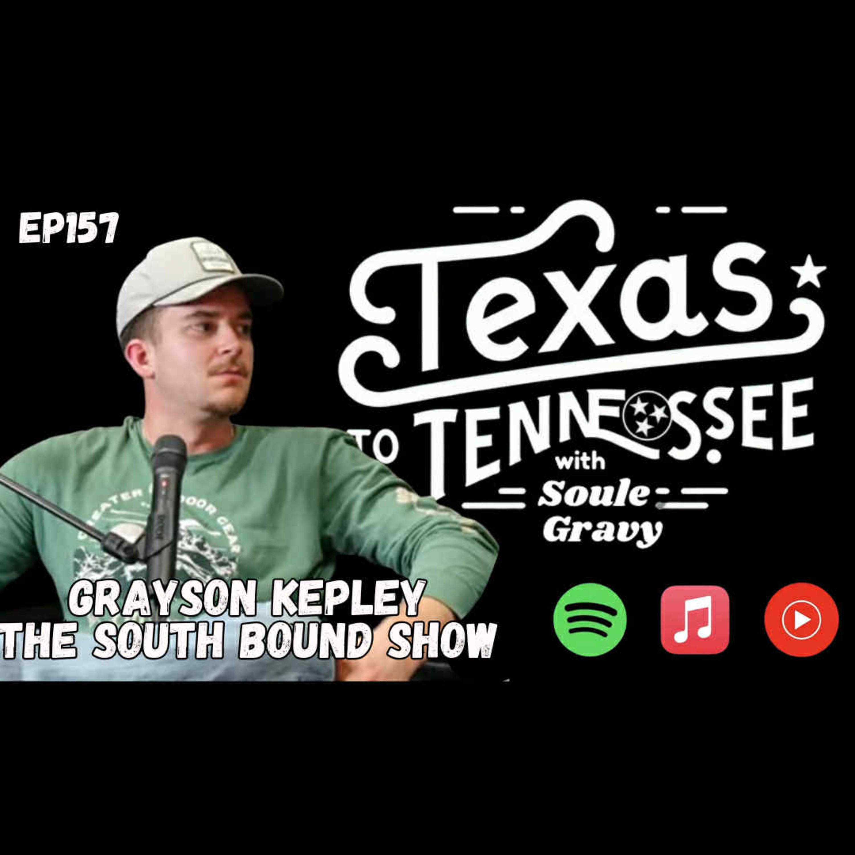 Tx2Tn Podcast Ep157 with Grayson Kepley from The South Bound South