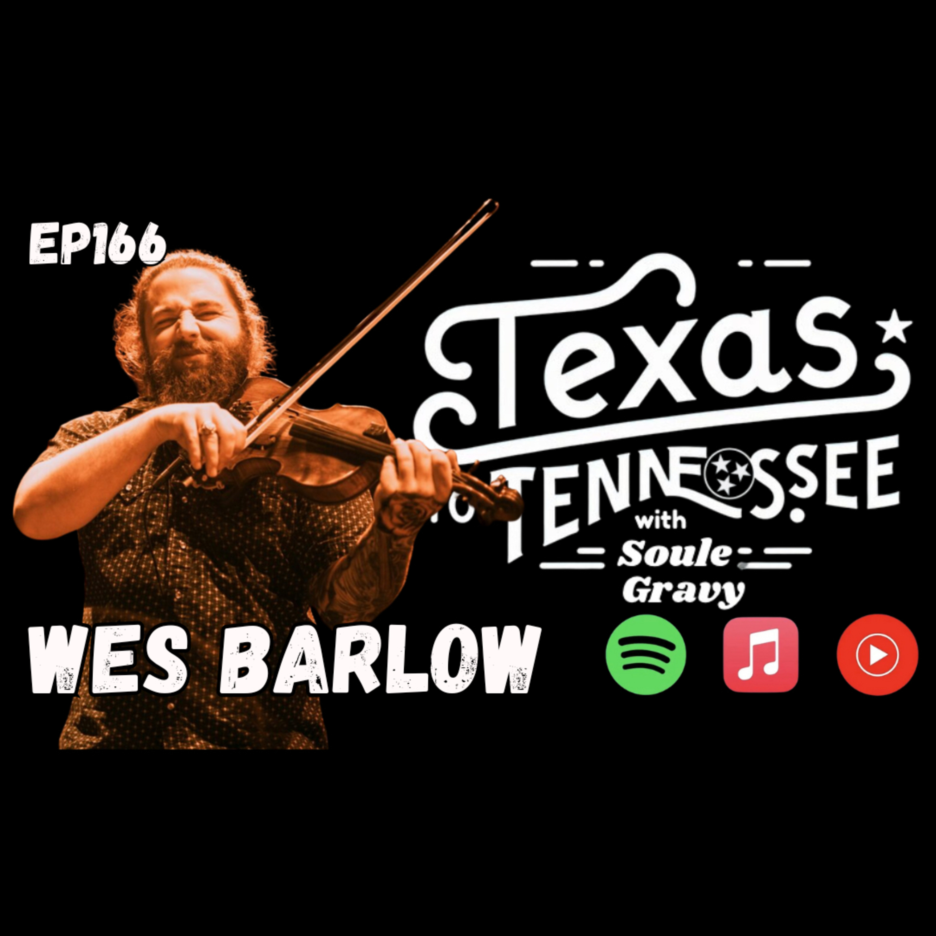 Tx2Tn Podcast Ep 166 with Wes Barlow