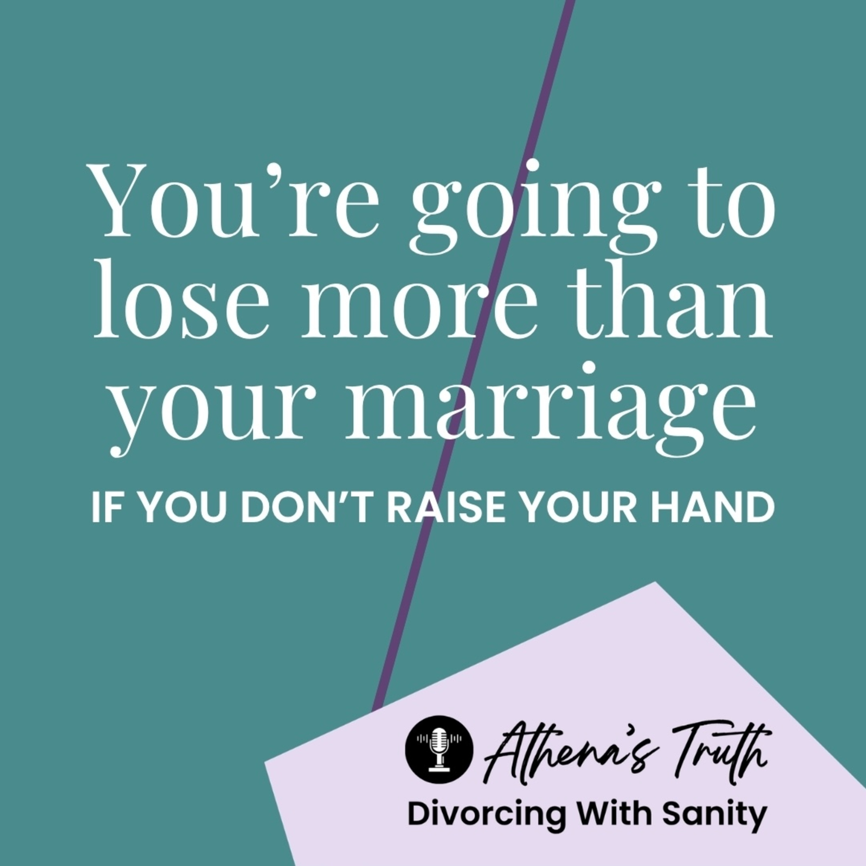 You're going to lose more than your marriage (if you don't raise your hand) episode artwork