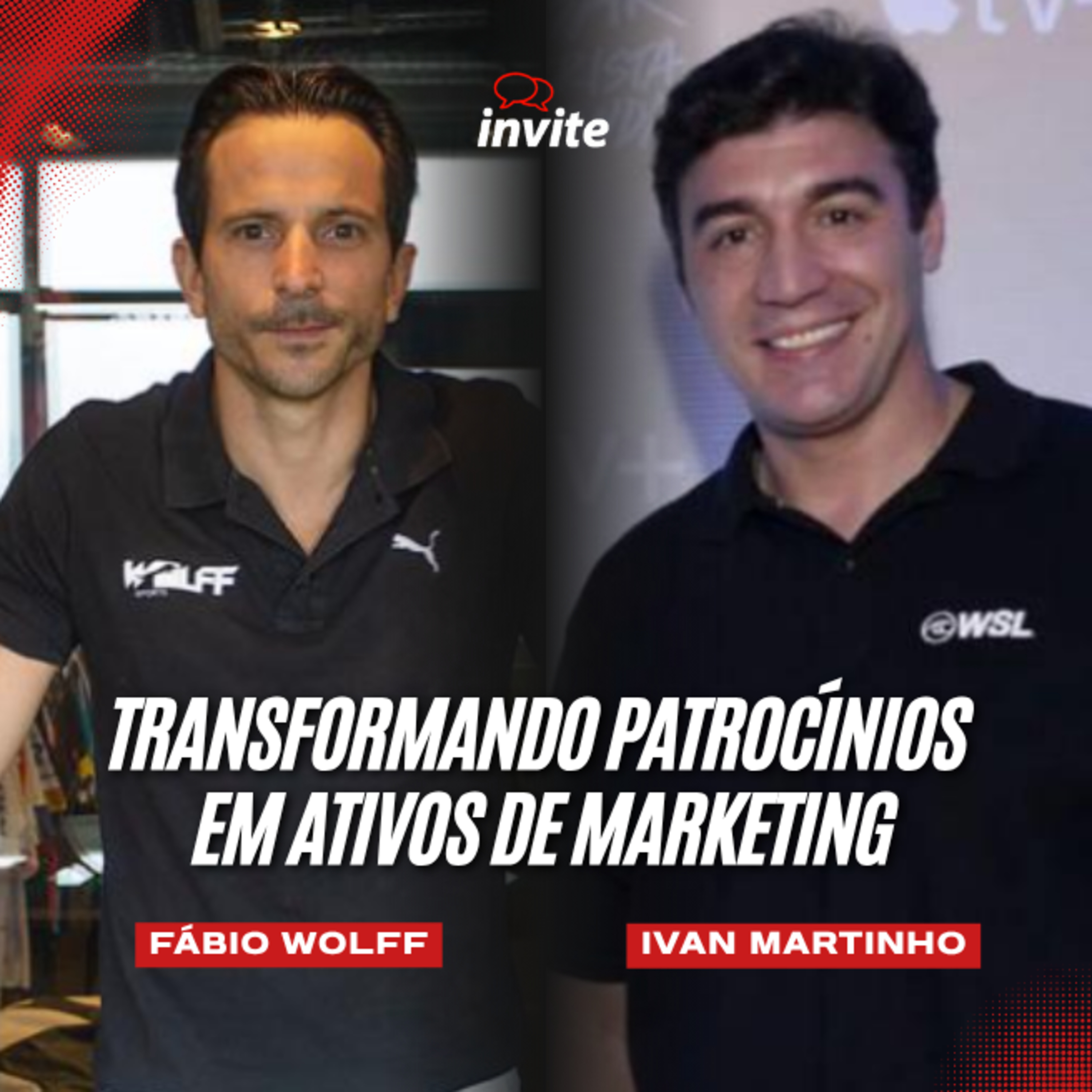 Transformando patrocínios em ativos de marketing - Fábio Wolff & Ivan Martinho episode artwork