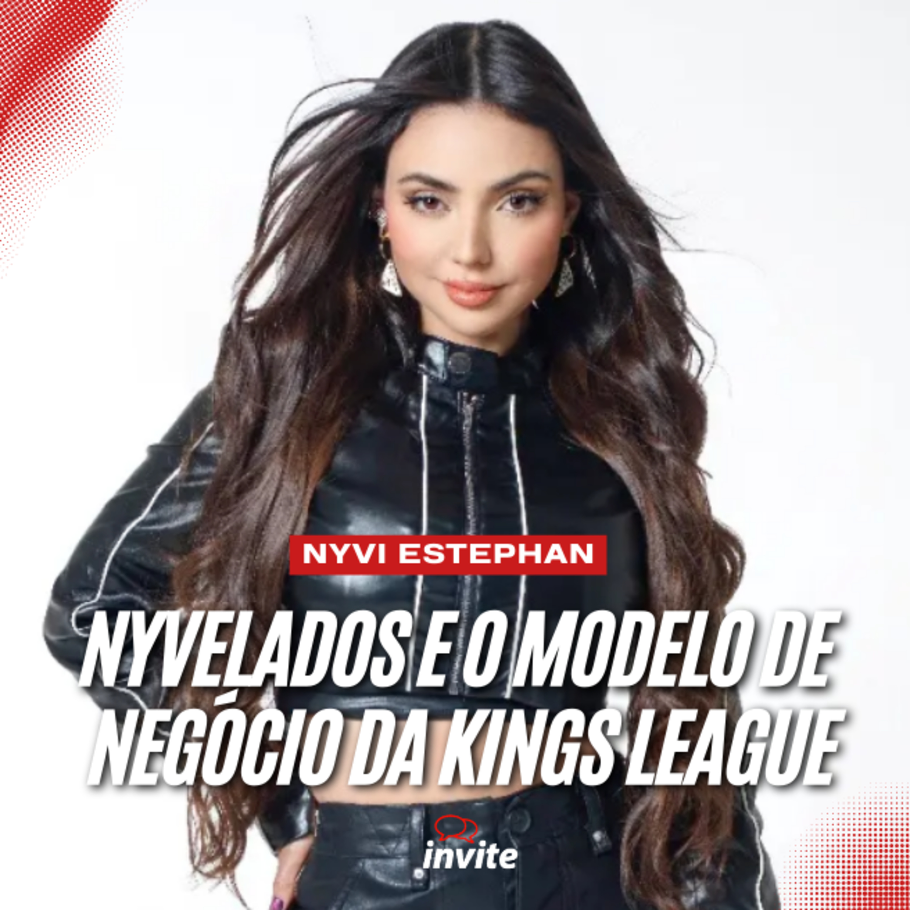 NYVELADOS E O MODELO DE NEGÓCIO DA KINGS LEAGUE - NYVI ESTEPHAN