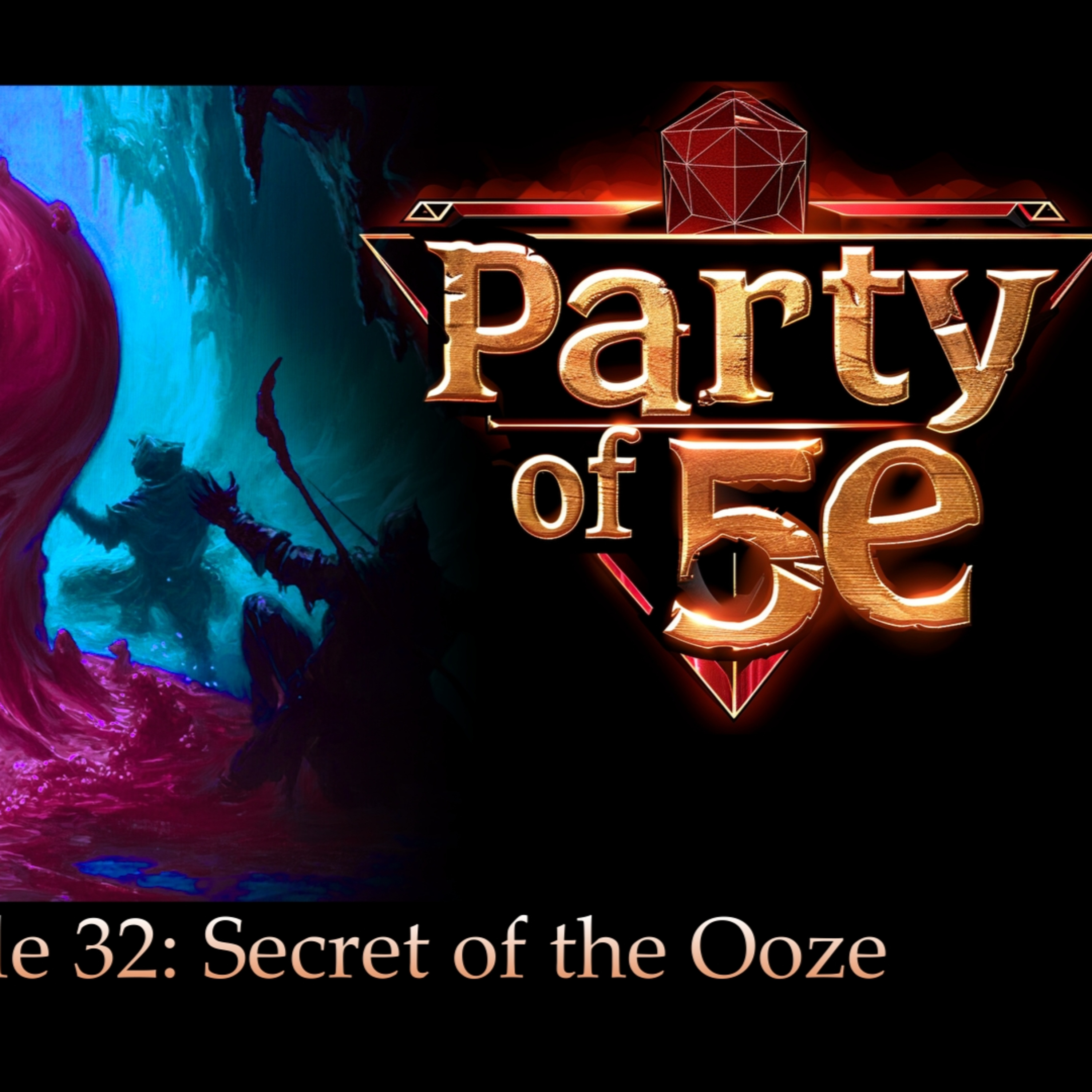 Party of 5e | Ep 32: Secret of the Ooze episode artwork