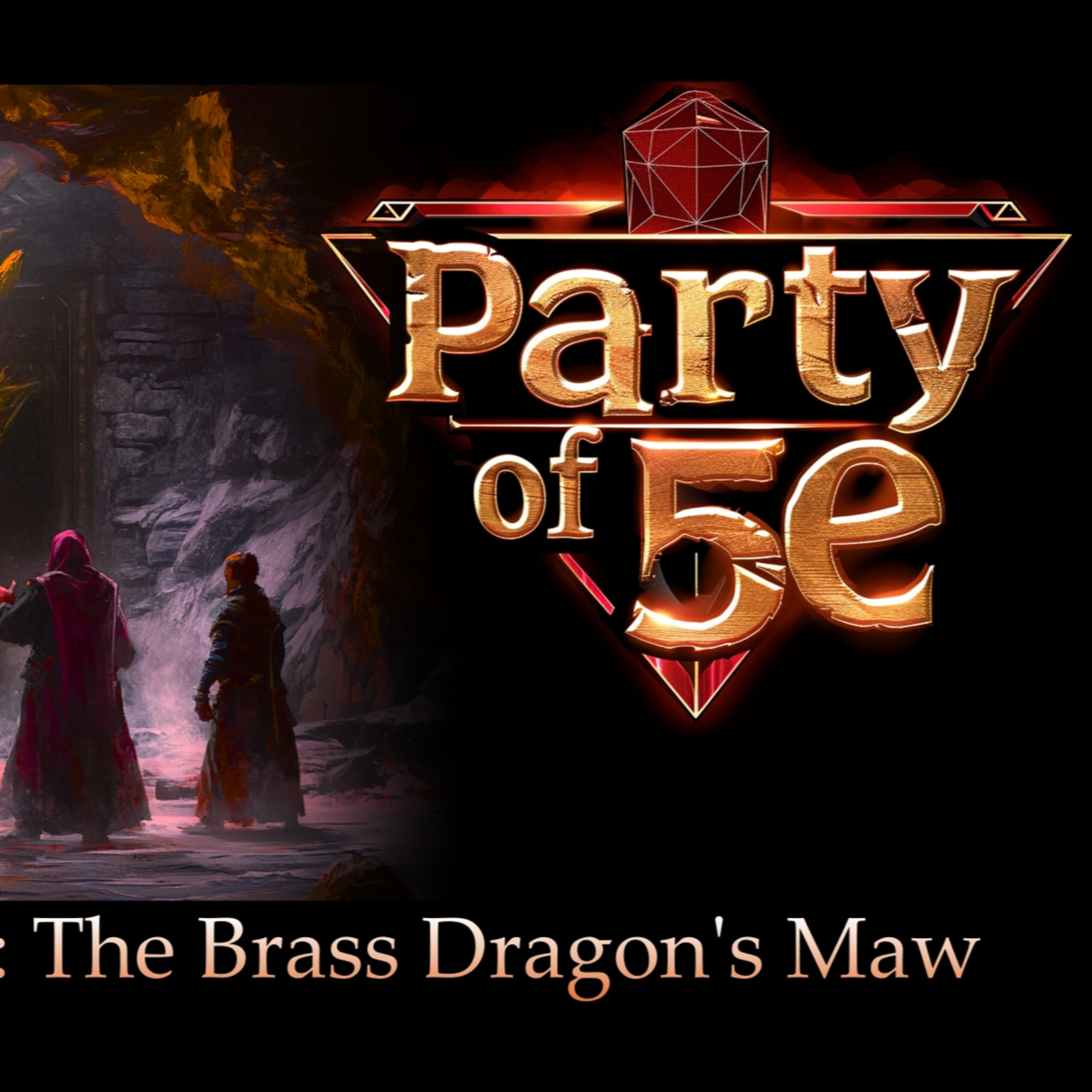 Party of 5e | Ep 35: The Brass Dragon's Maw episode artwork