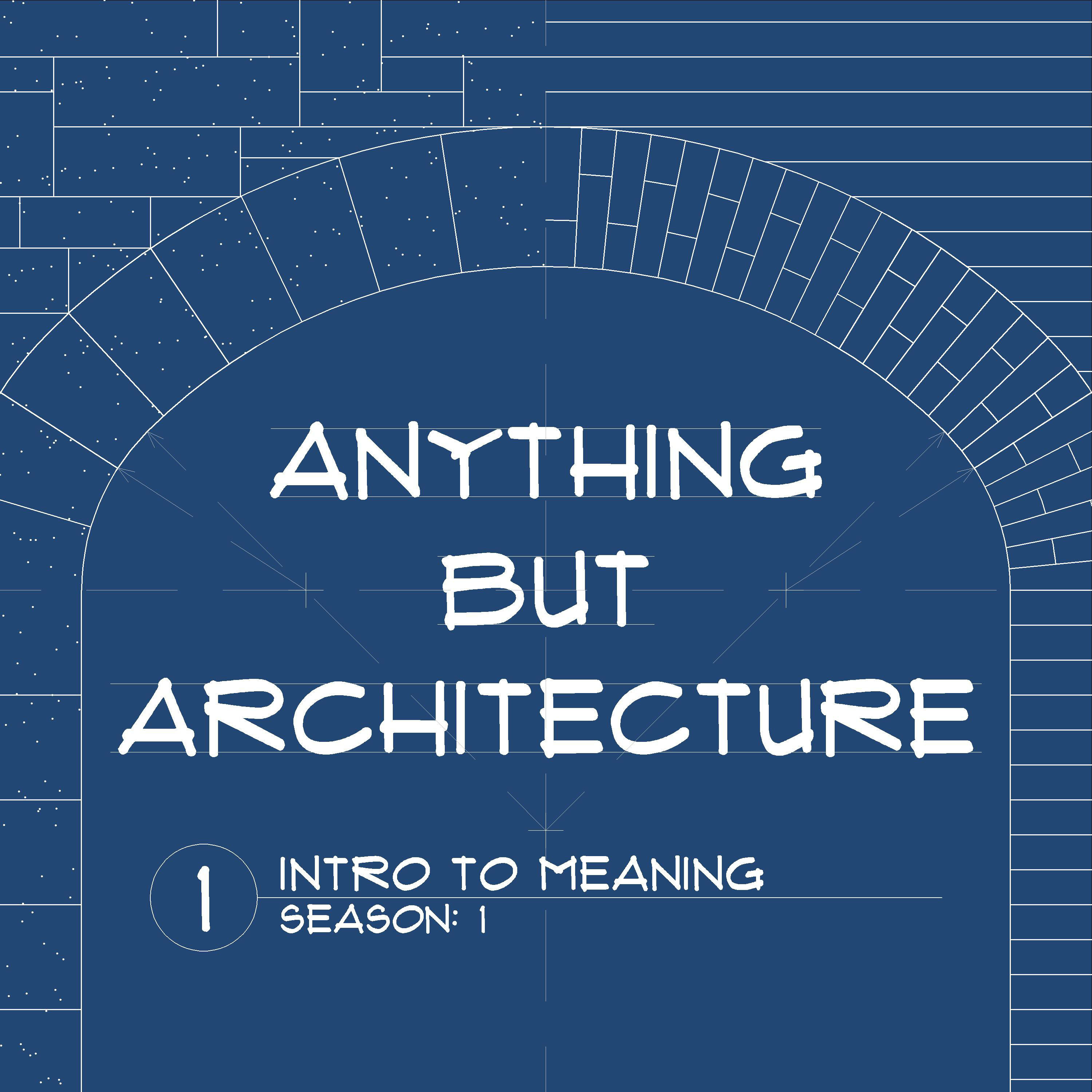Anything But Architecture