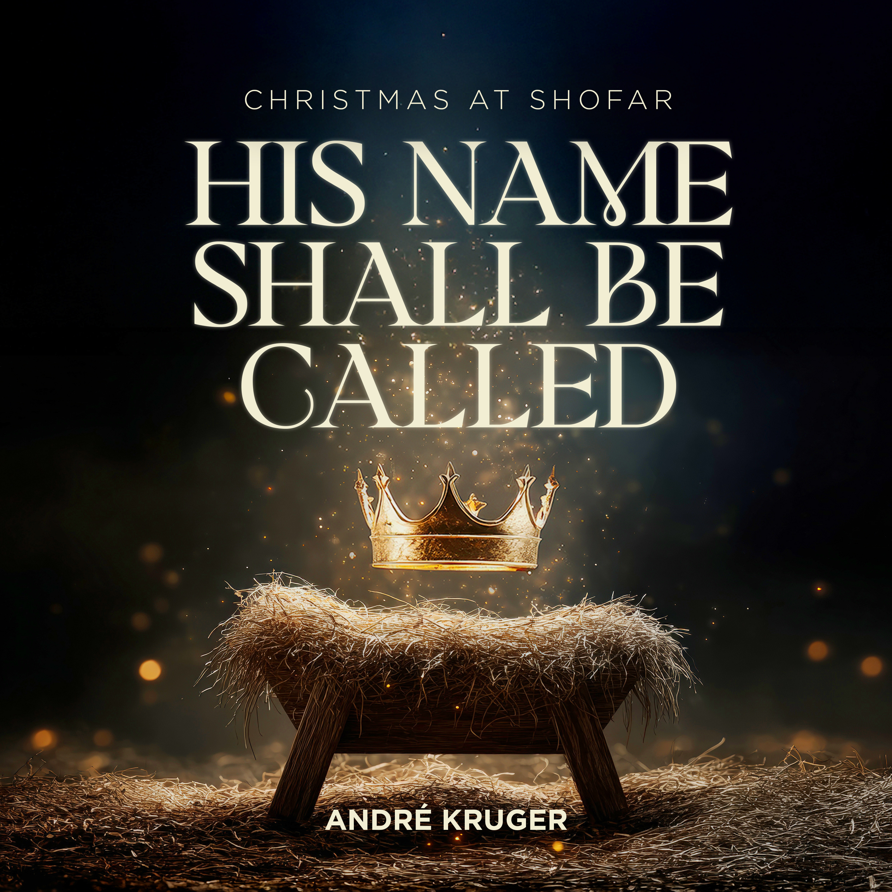 His Name Shall Be Called | Andre Kruger | Christmas 2025