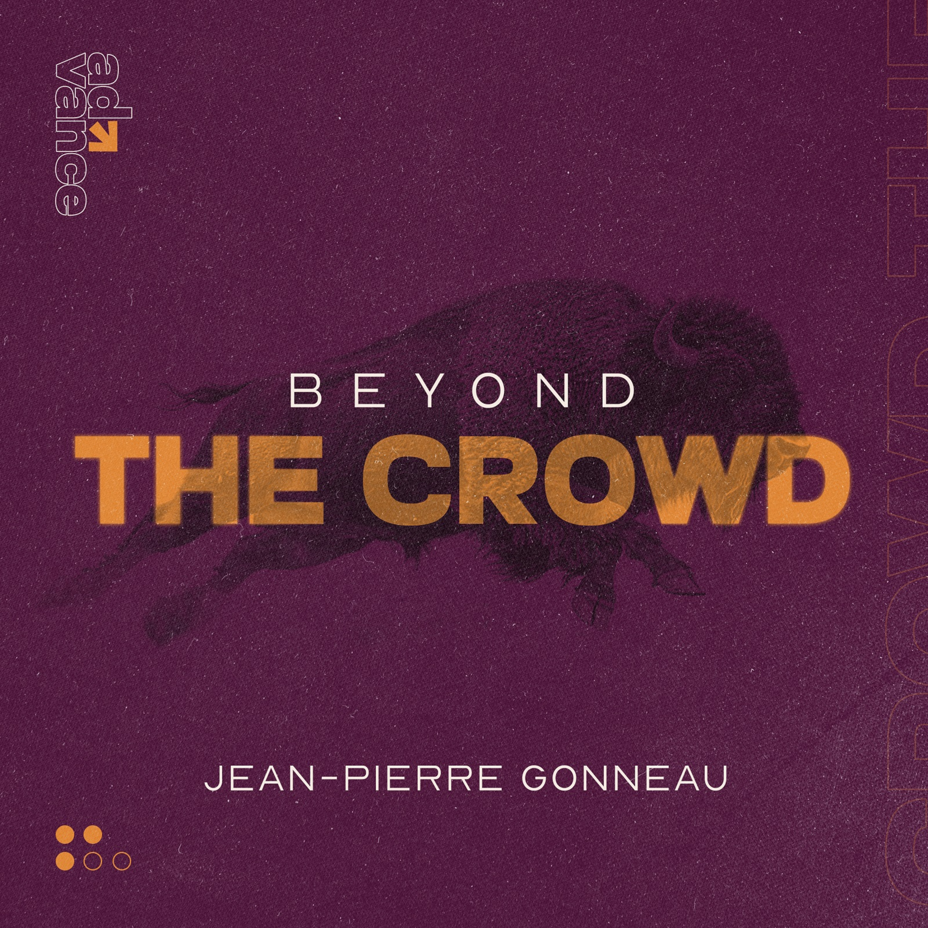 Beyond The Crowd | Jean-Pierre Gonneau | Advance - Part 3