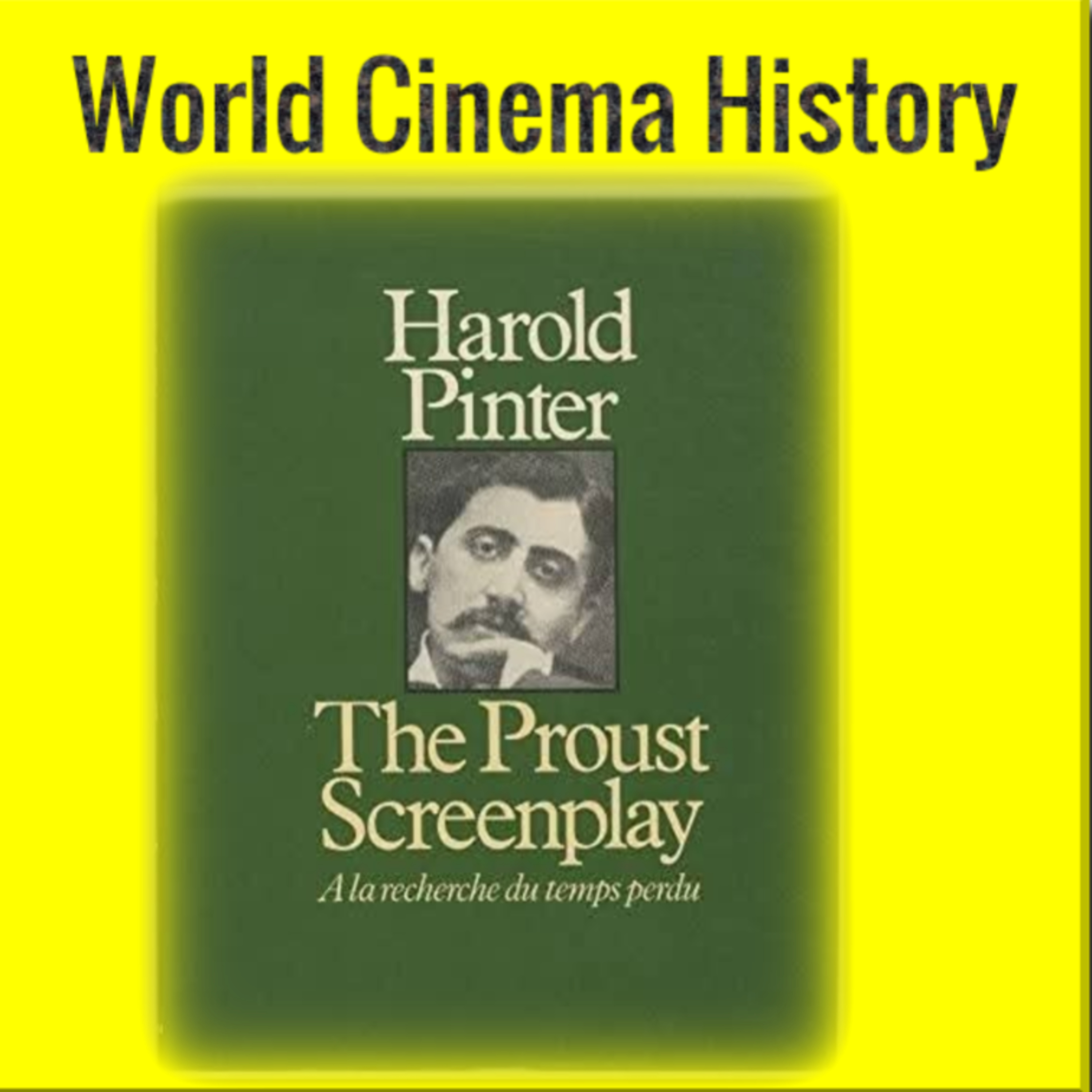 "The Proust Screenplay" by Harold Pinter: Proust on Film Part II.  episode artwork