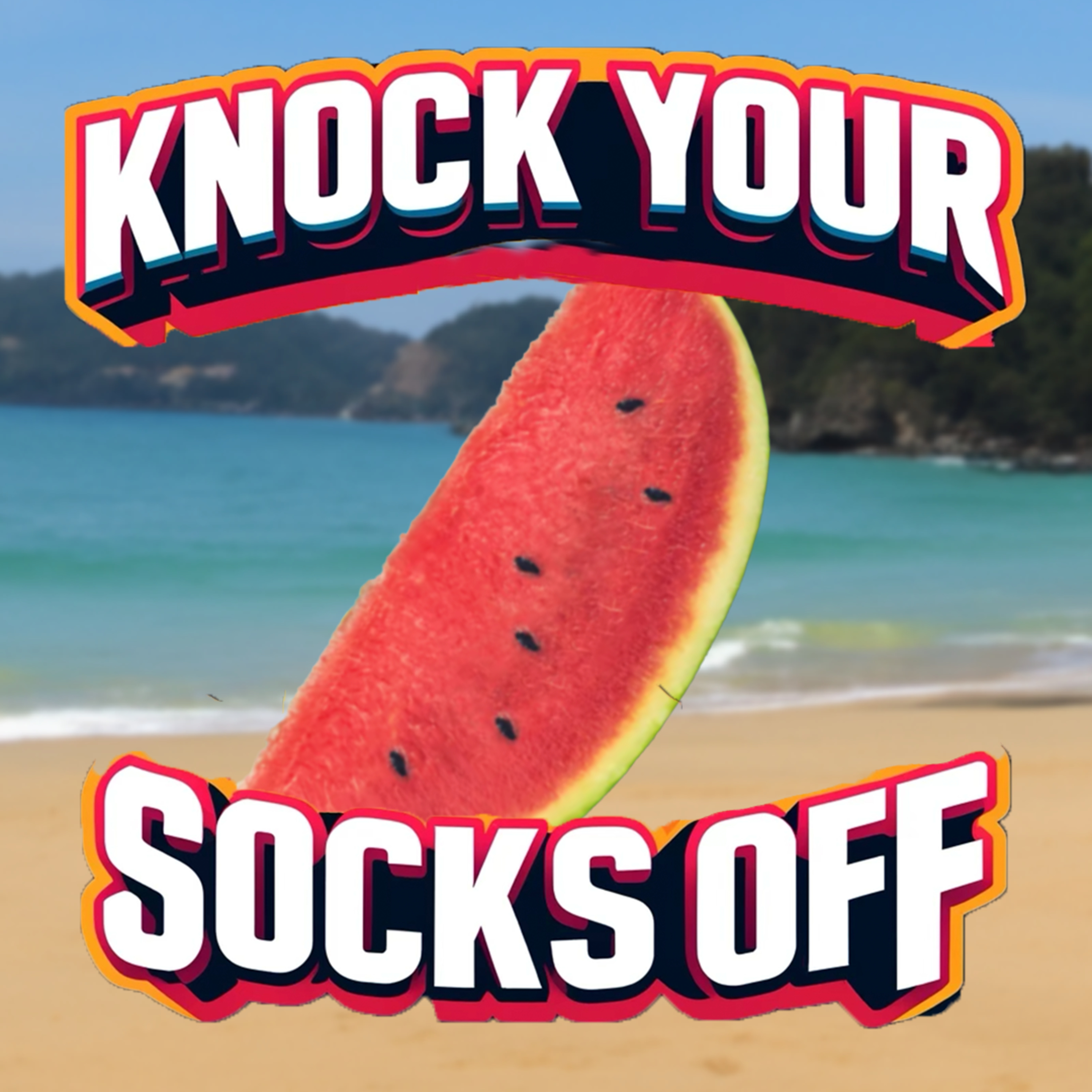 Ultimate Guide to Summer Snacks | Knock Your Socks Off Podcast Episode 14 episode artwork