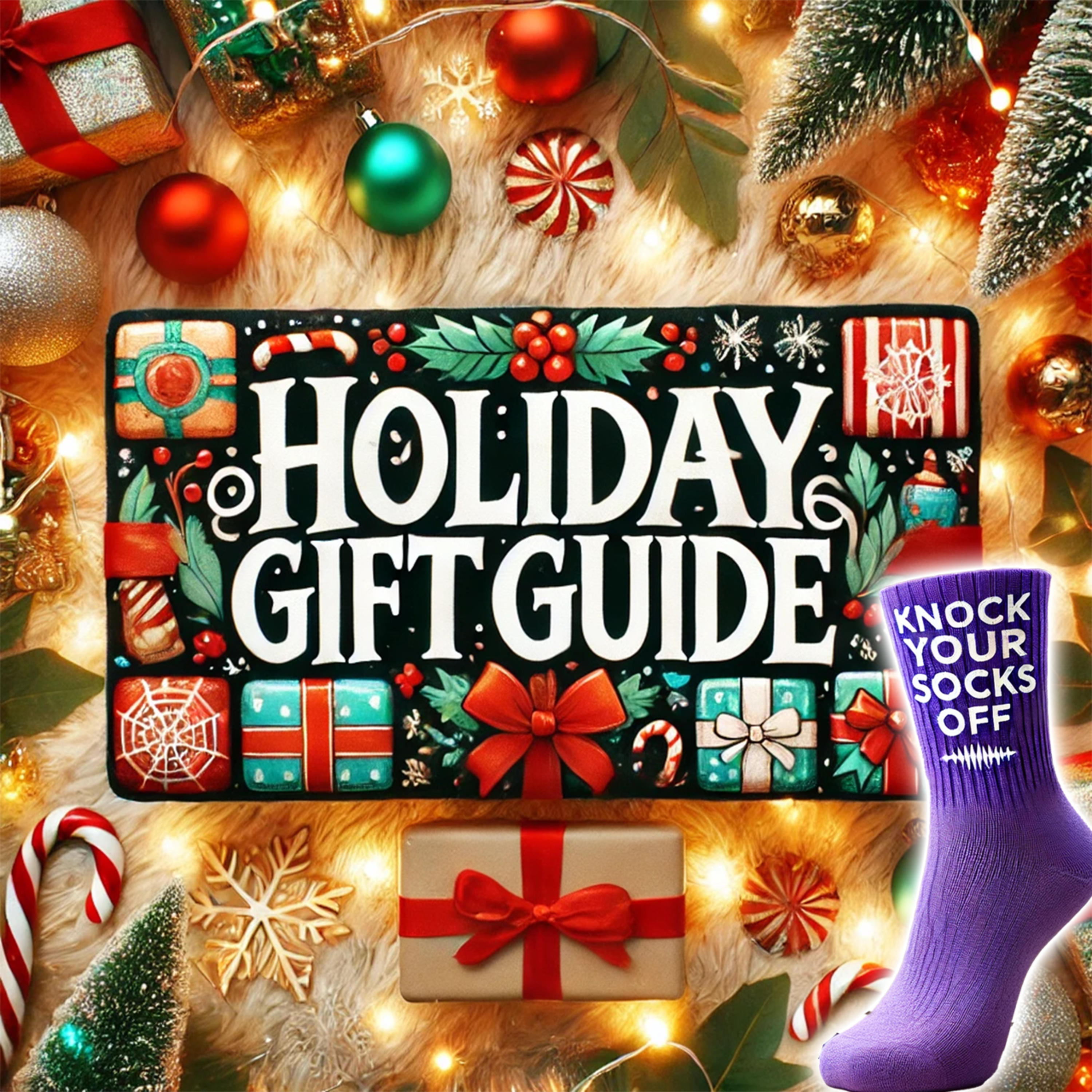 The Ultimate 2024 Holiday Gift Guide | Knock Your Socks Off Podcast Ep. 30 episode artwork