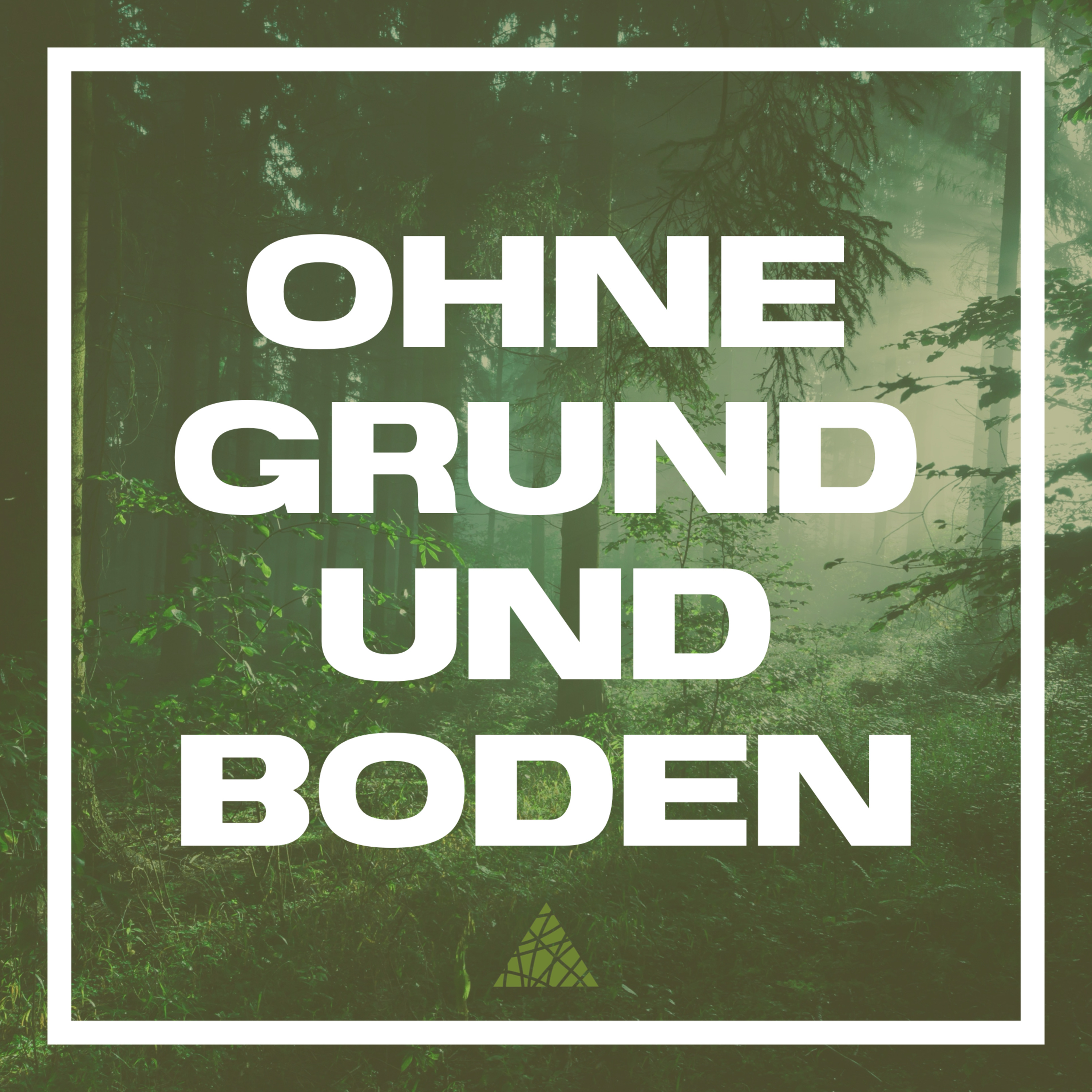 Ohne Grund und Boden