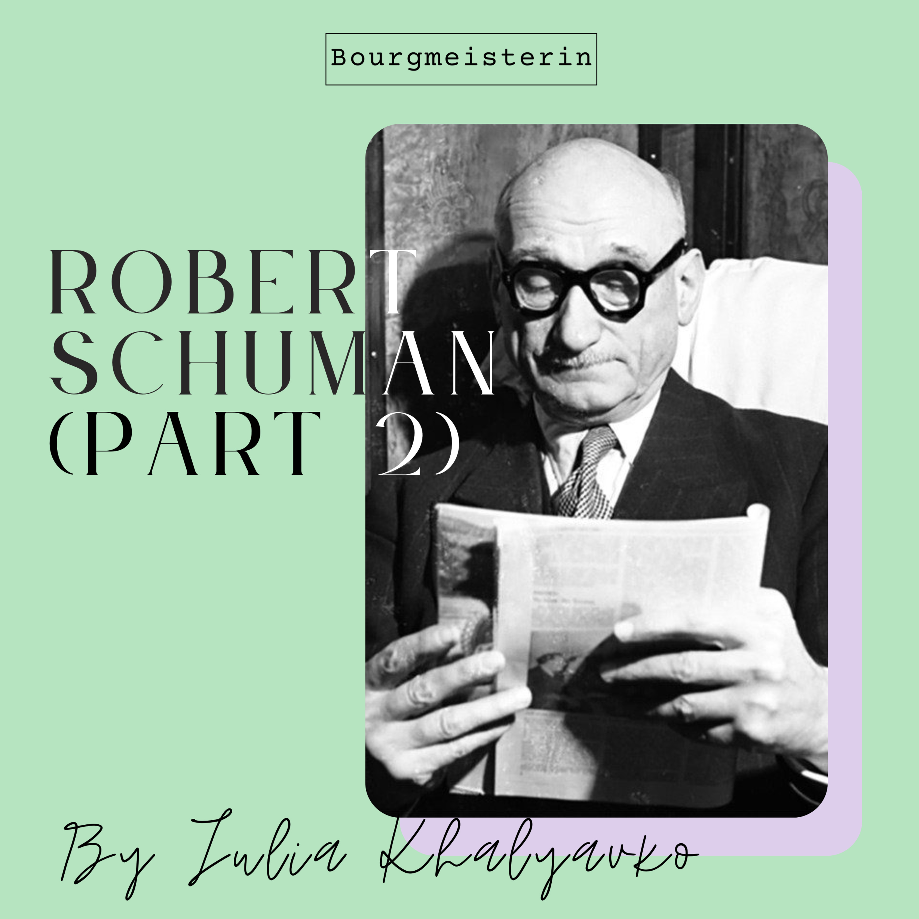 Bourgmeisterin Episode #35: Robert Schuman, Part 2 episode artwork