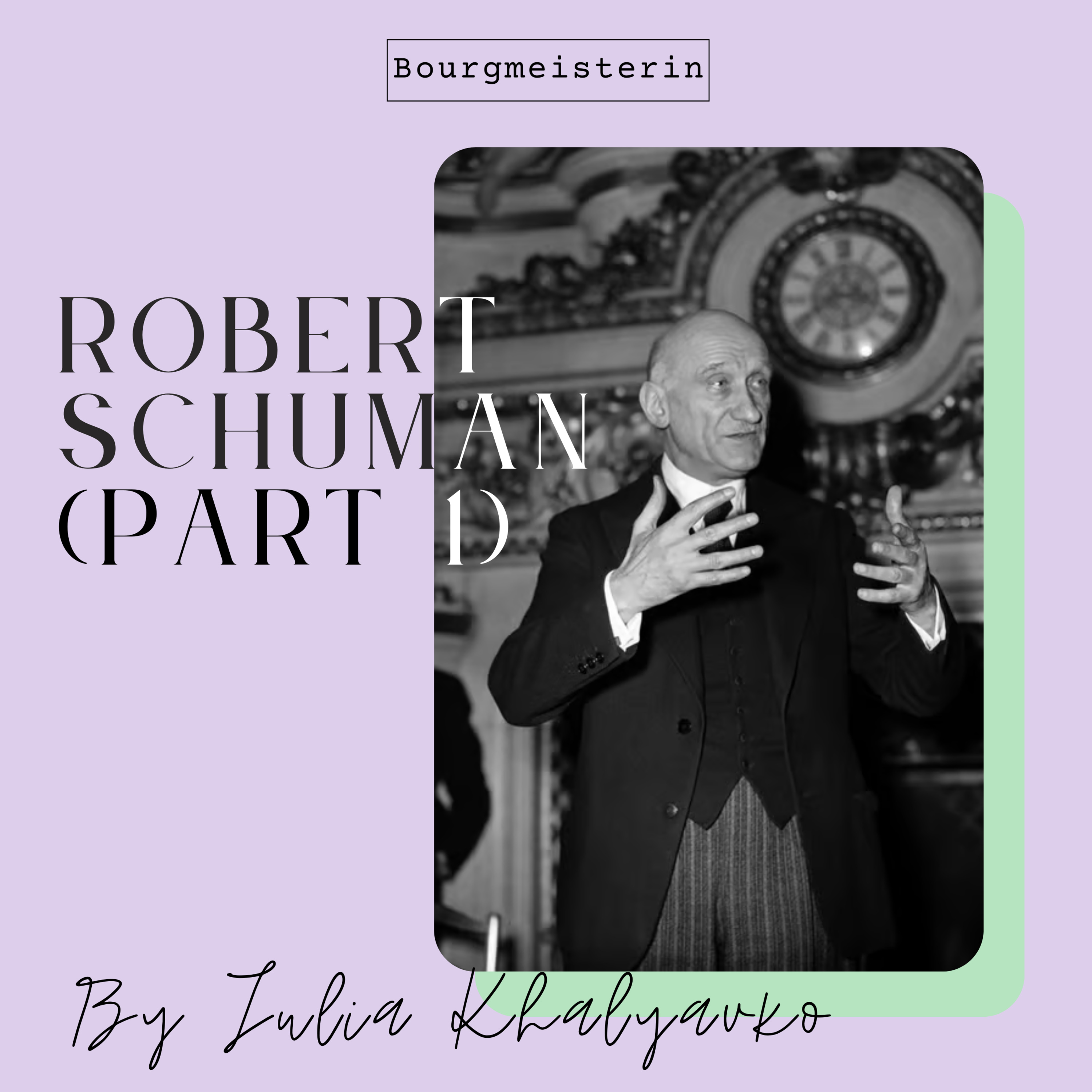 Bourgmeisterin Episode #35: Robert Schuman, Part 1 episode artwork