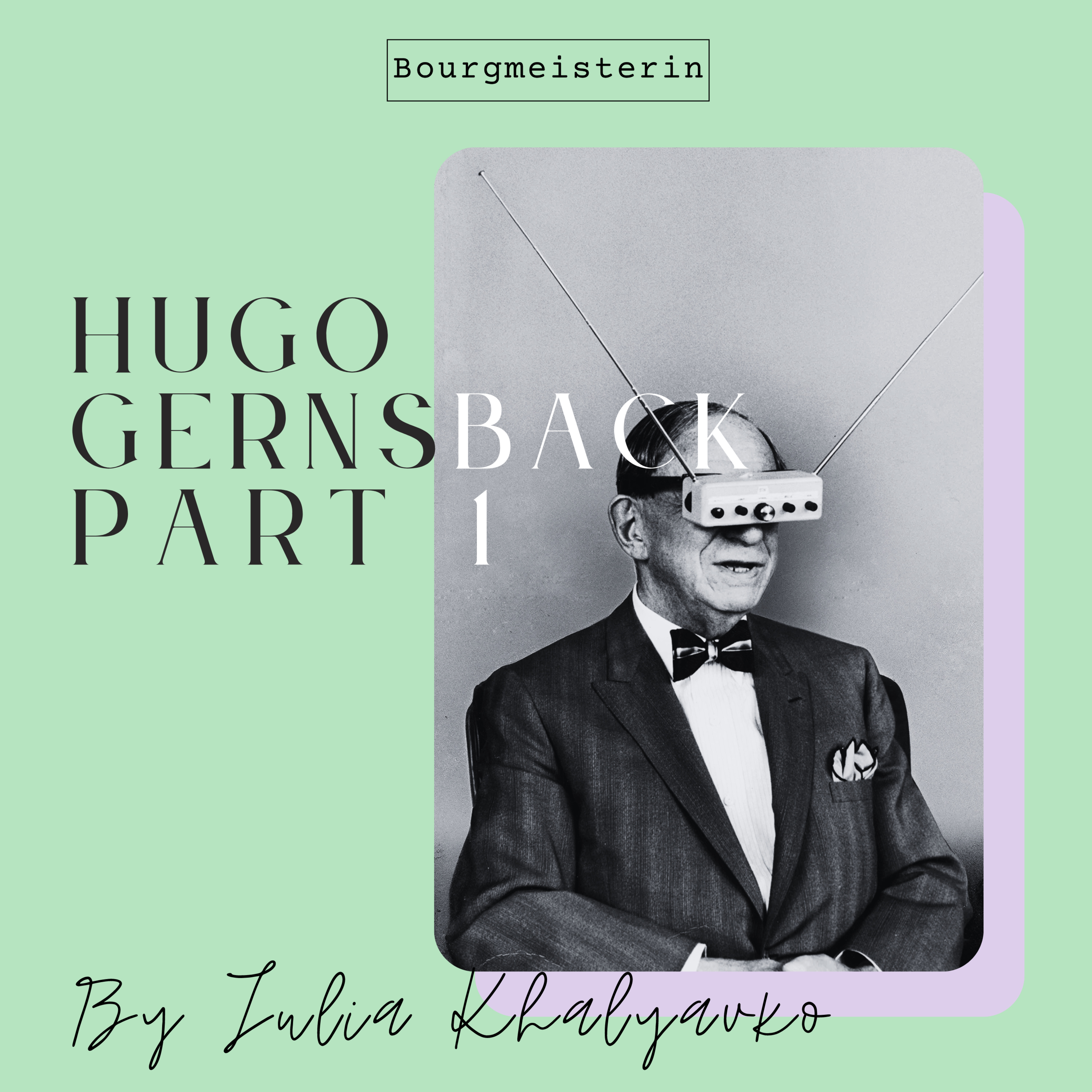 Bourgmeisterin Episode #34: Hugo Gernsback, Part 1 episode artwork