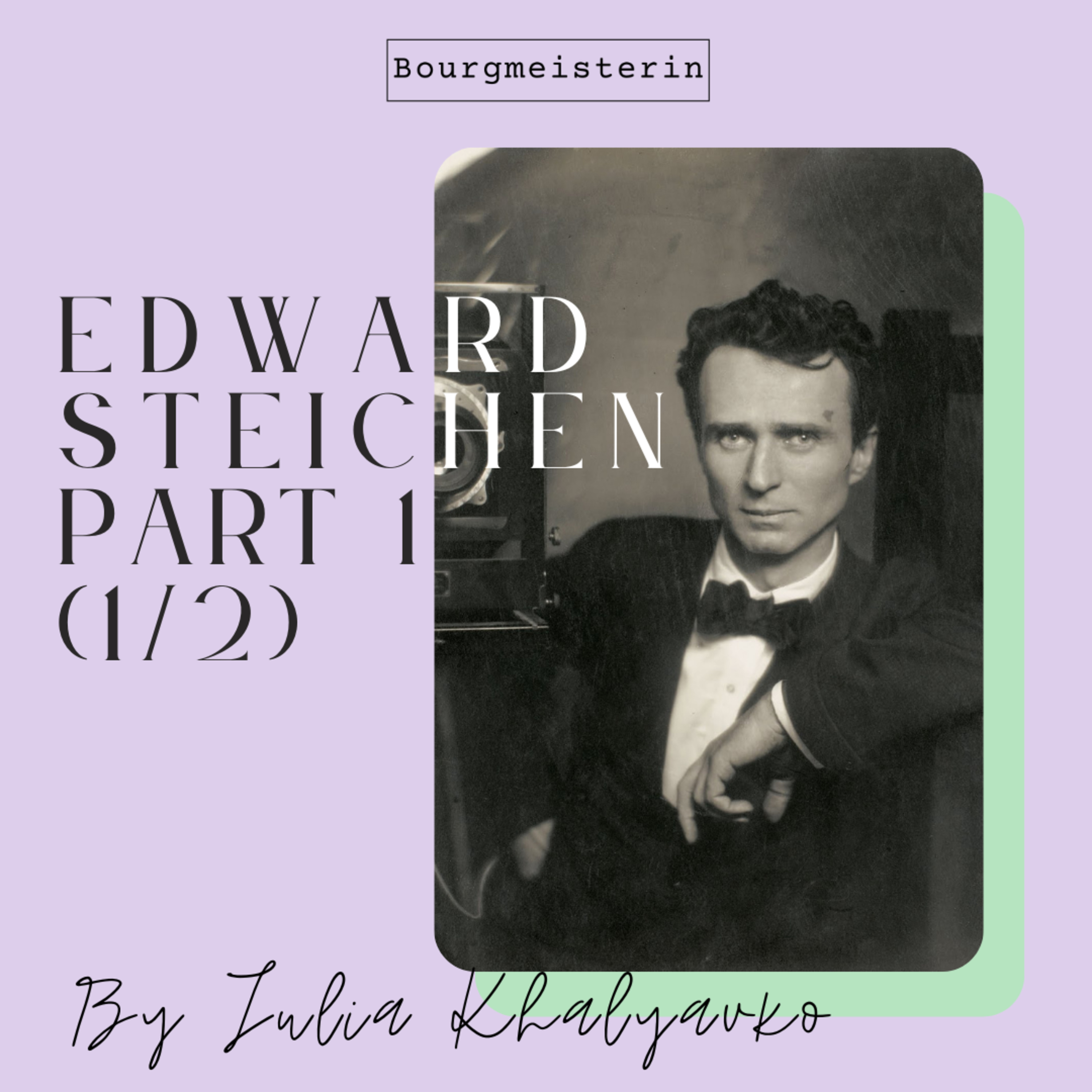 Bourgmeisterin Episode #31: Edward Steichen, Part 1 (1/2) episode artwork