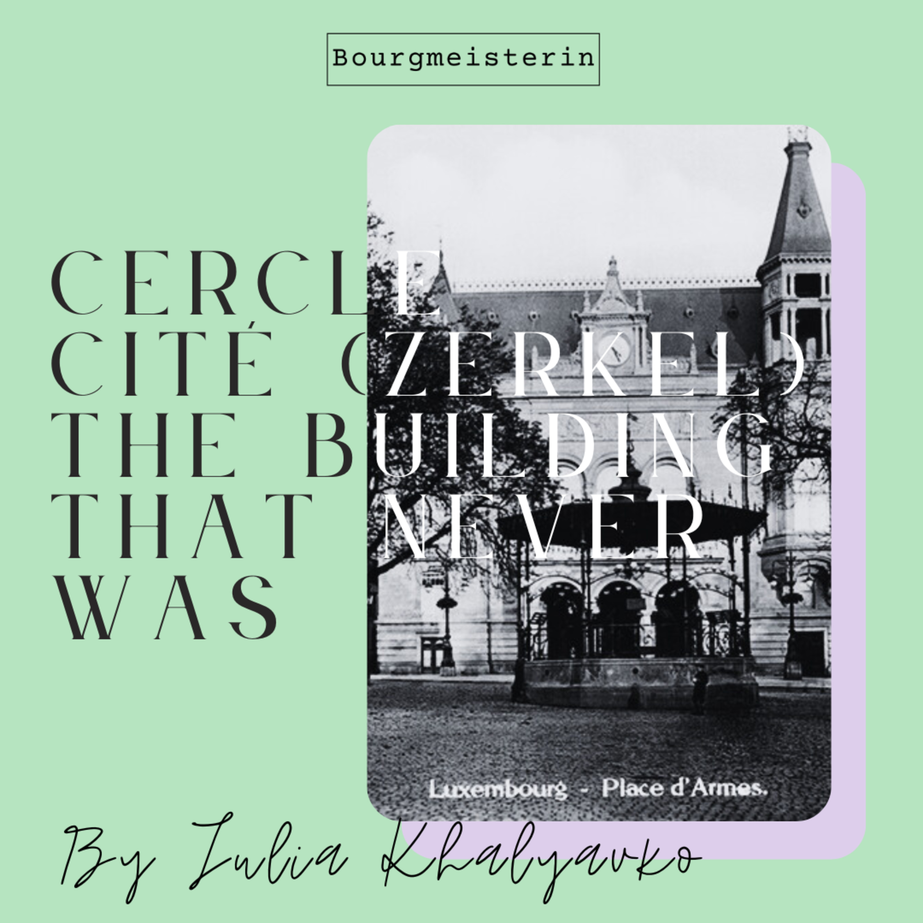 Bourgmeisterin Episode #25: Cercle Cité, the building that never was episode artwork