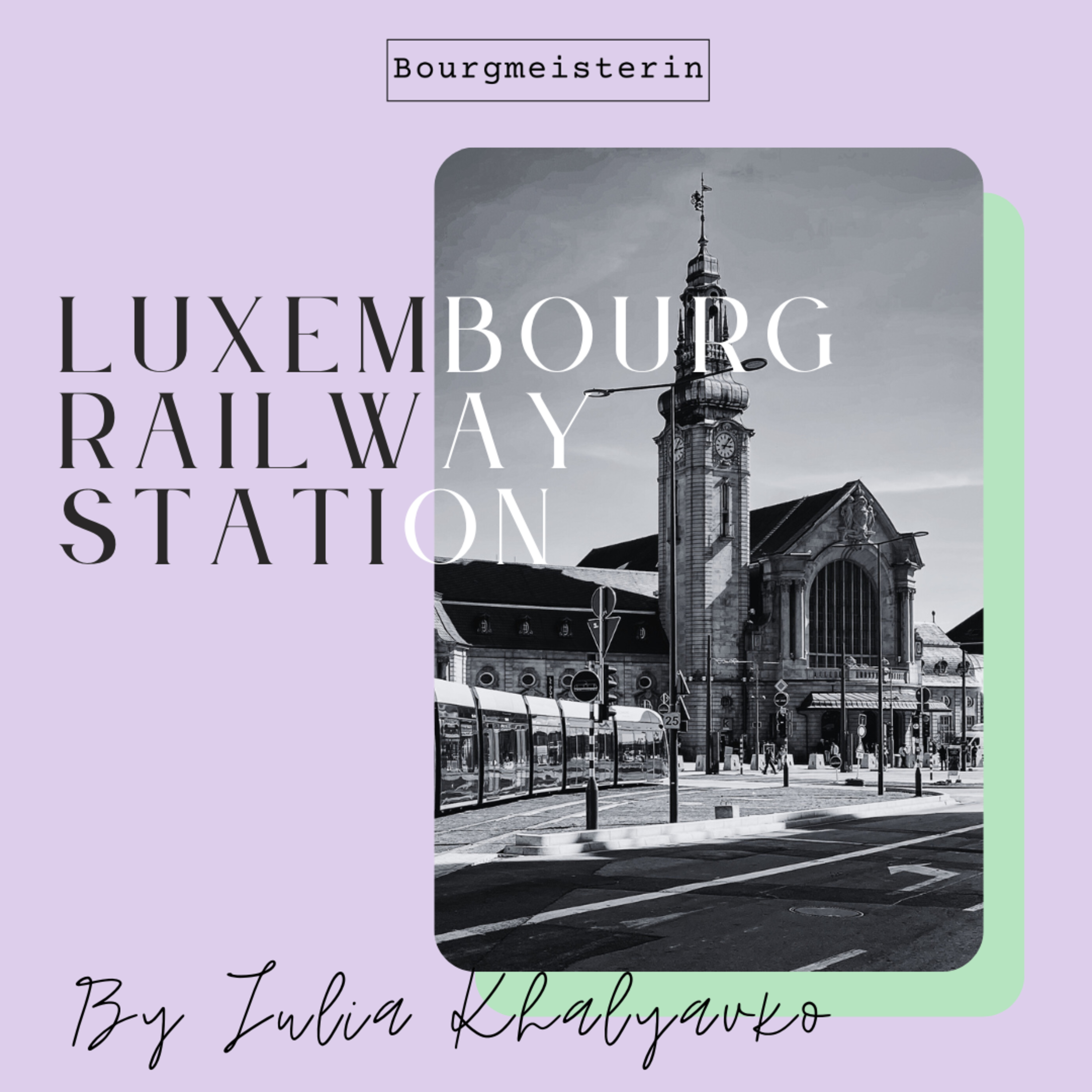 Bourgmeisterin Episode #18: Luxembourg Railway Station (Gare) episode artwork