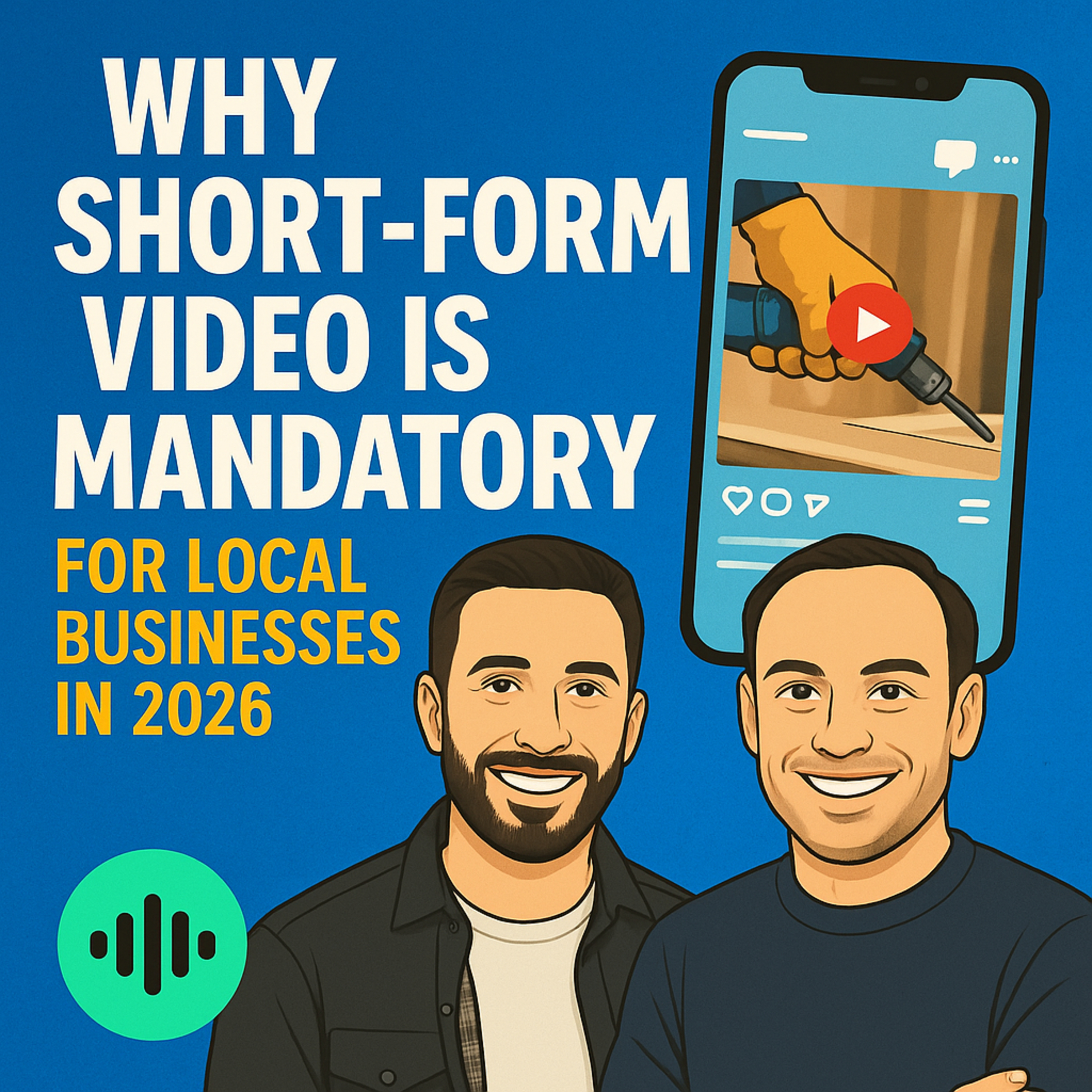 Why Short Form Video Is Mandatory for Local Businesses in 2026 episode artwork
