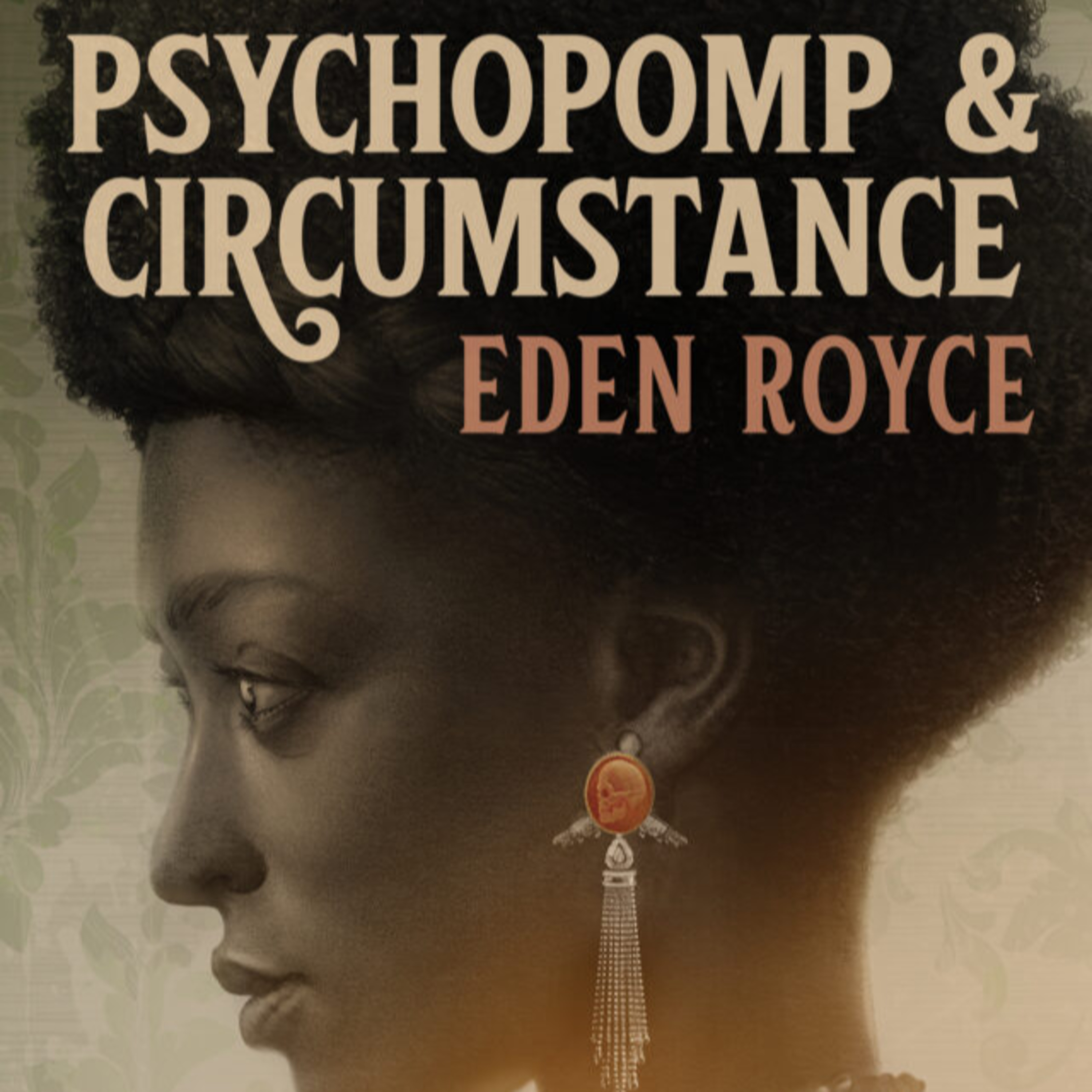 Psychopomp & Circumstance by Eden Royce episode artwork