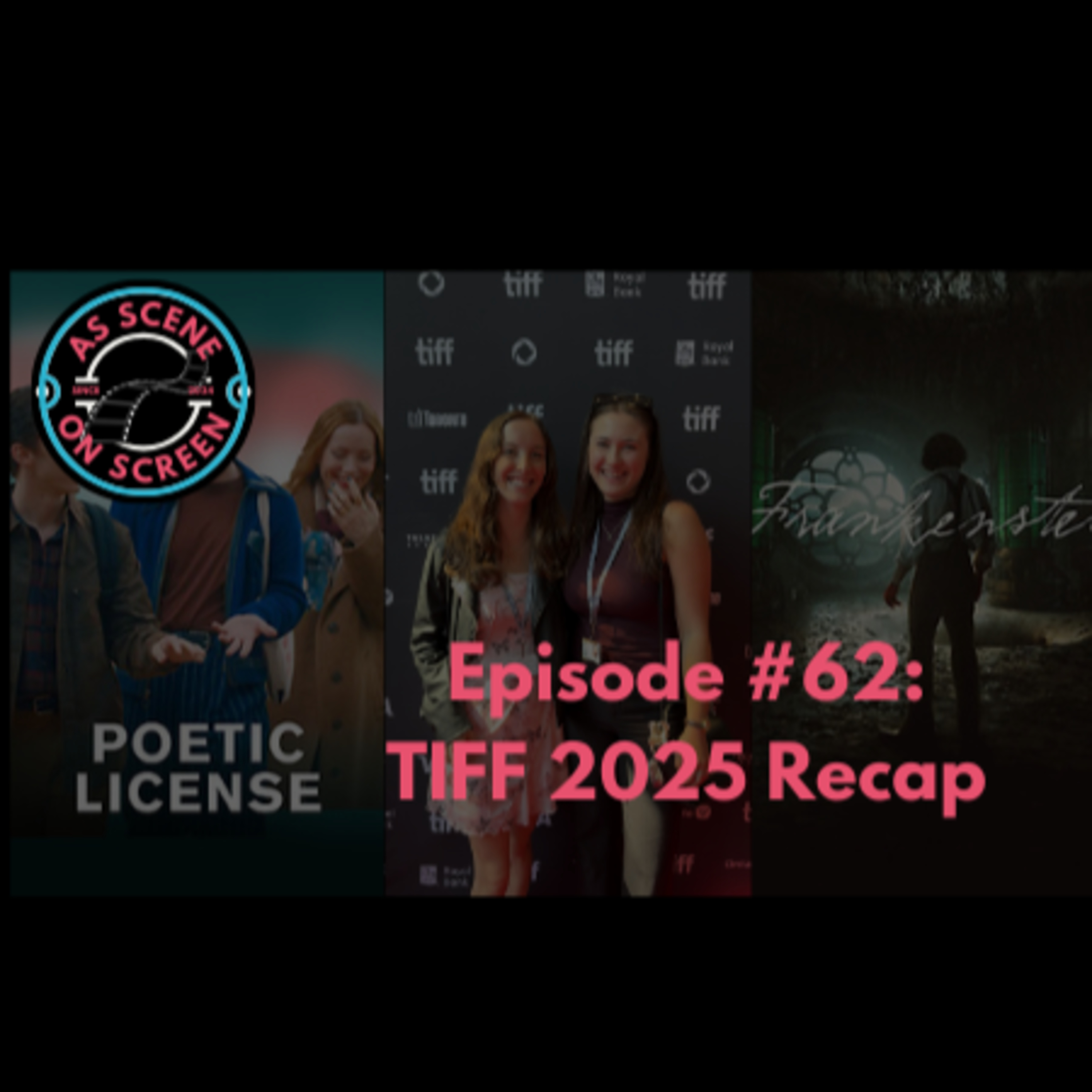 As Scene On Screen - Episode #62: TIFF 2025 Recap