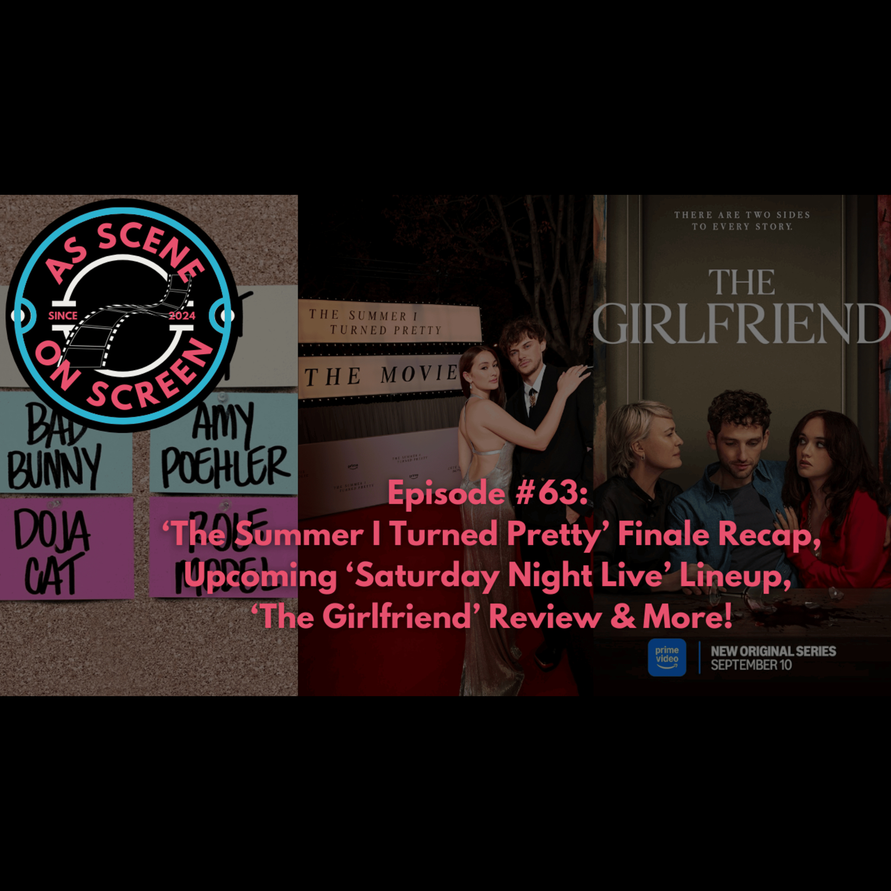 As Scene On Screen - Episode #63: ‘The Summer I Turned Pretty’ Finale Recap, Upcoming ‘Saturday Night Live’ Lineup, ‘The Girlfriend’ Review & More!