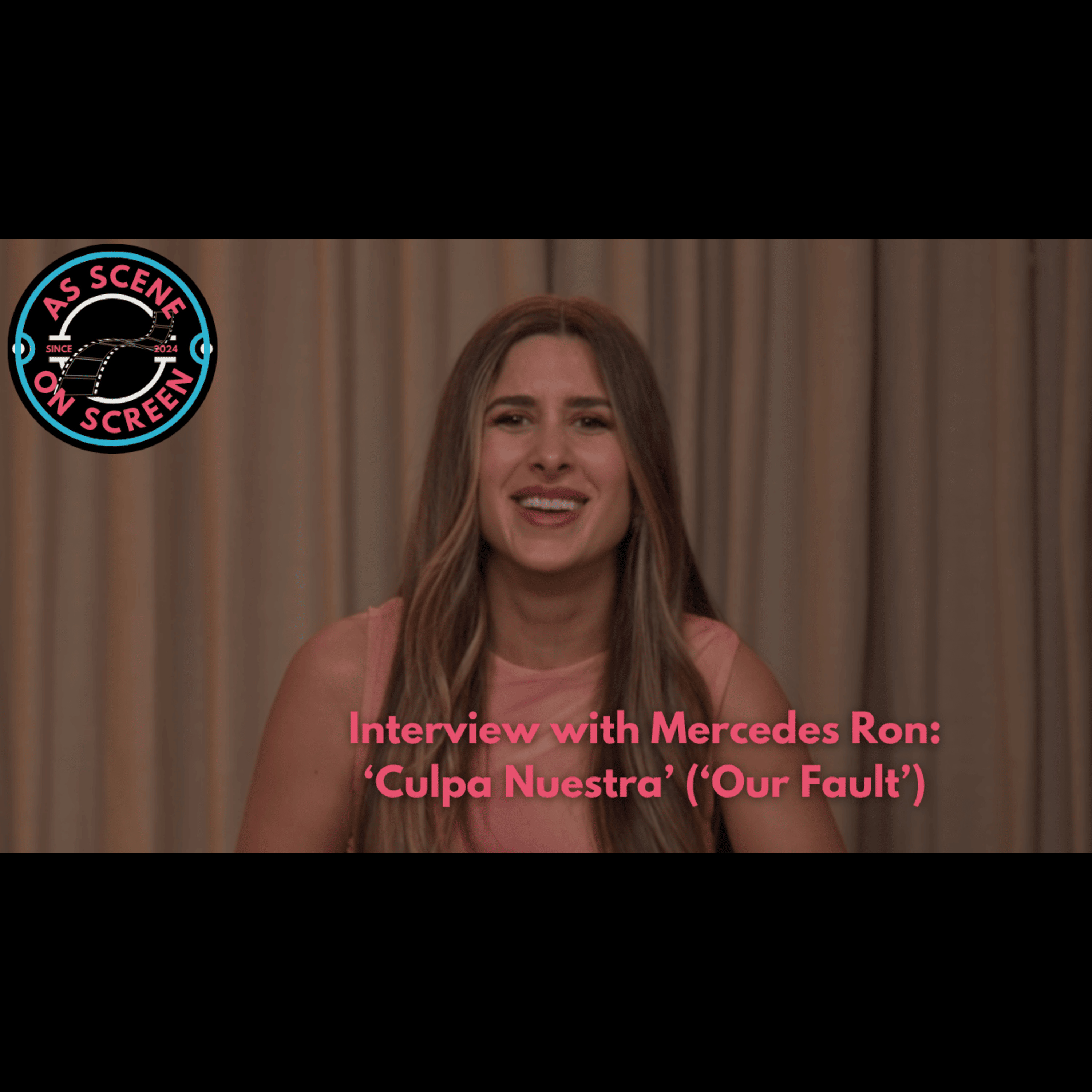 As Scene On Screen - ‘Culpa Nuestra’ (‘Our Fault’) Interview: Mercedes Ron