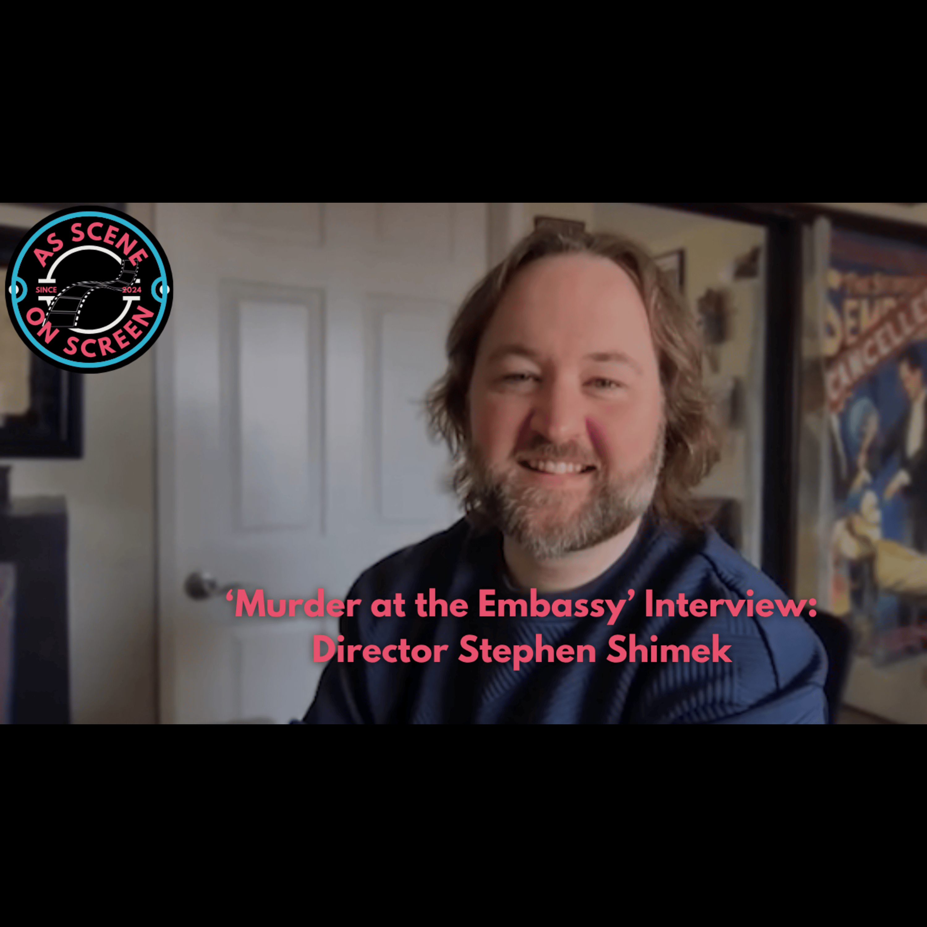 As Scene On Screen - ‘Murder at the Embassy’ Interview: Director Stephen Shimek