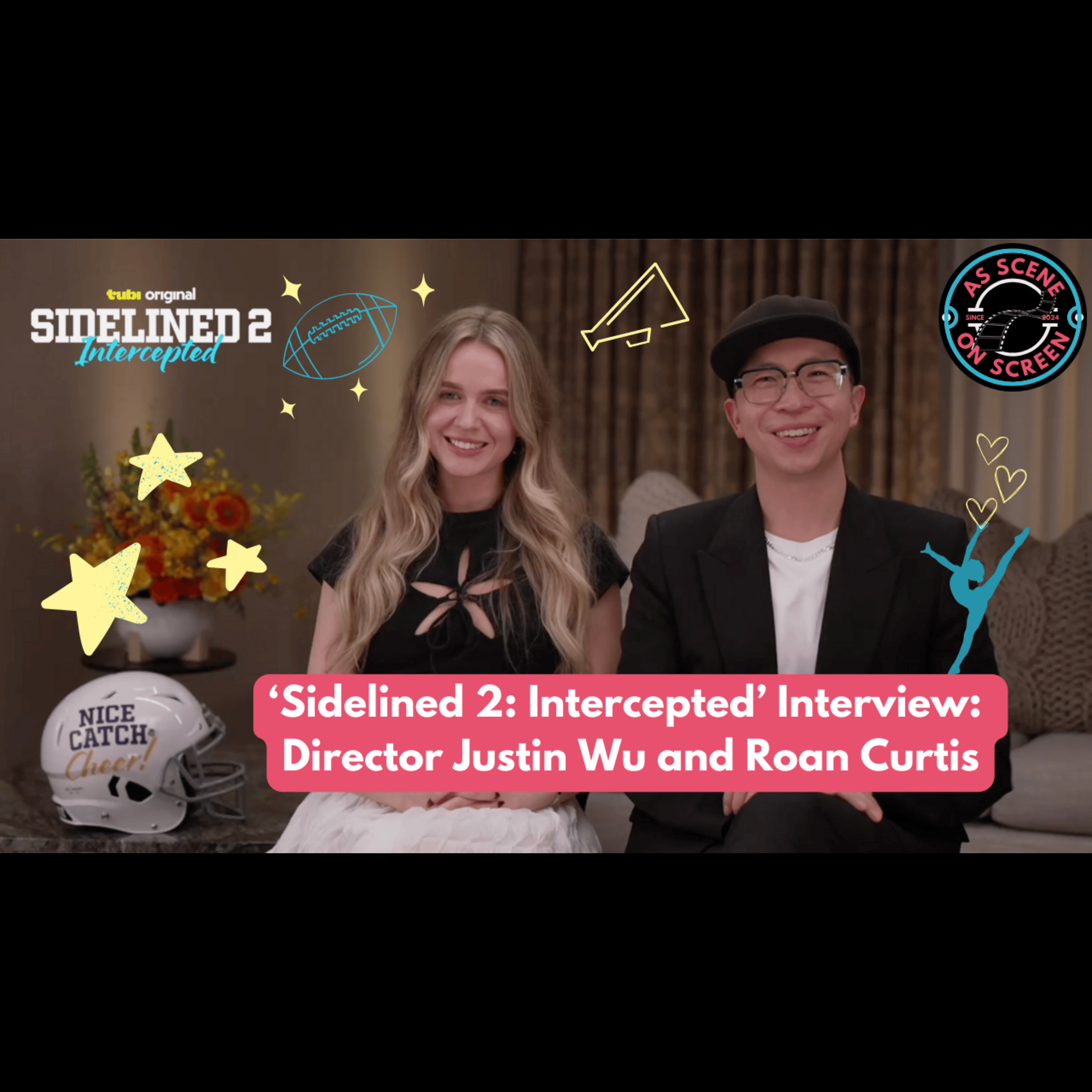 As Scene On Screen - ‘Sidelined 2: Intercepted’ Interview: Director Justin Wu and Roan Curtis