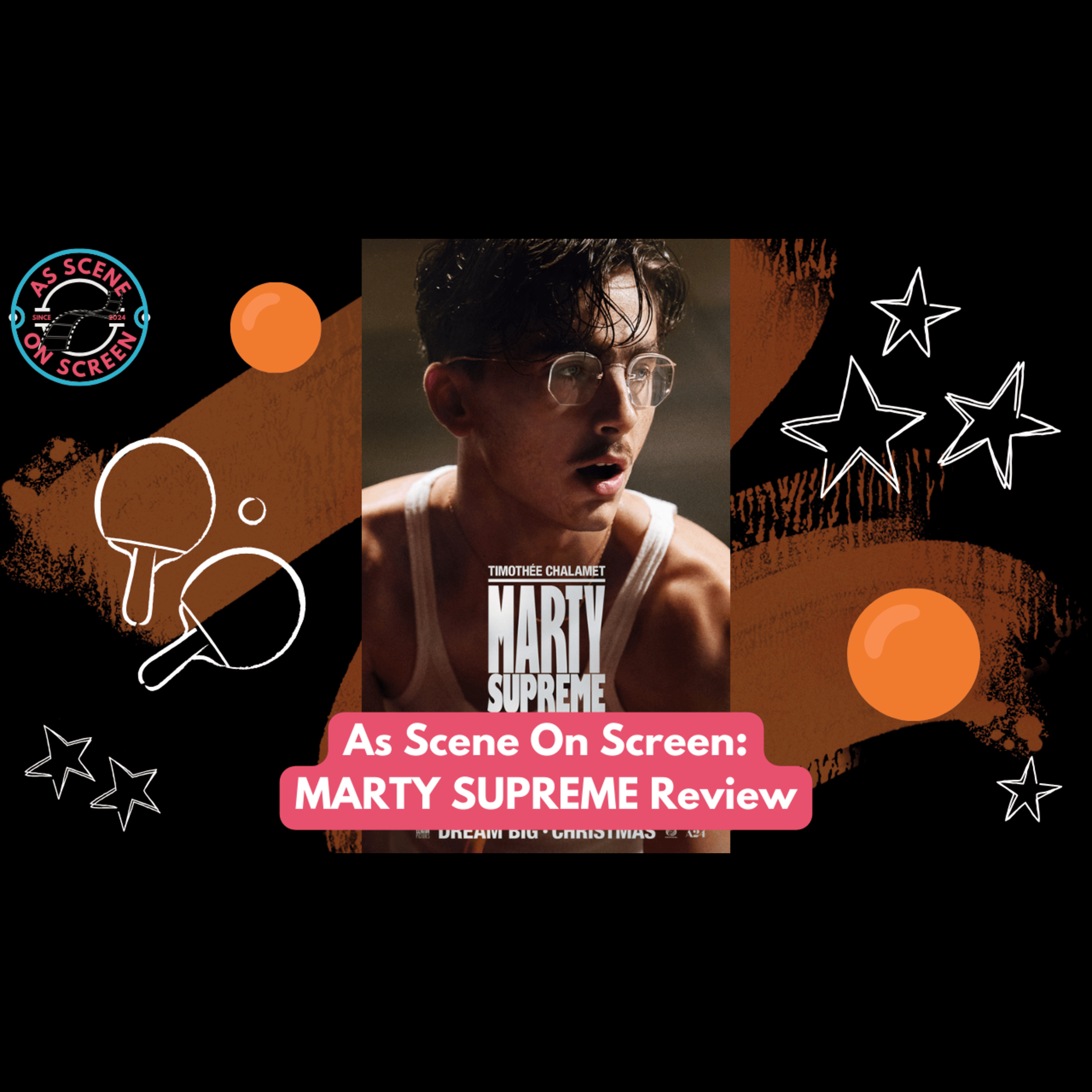 As Scene On Screen - MARTY SUPREME Review