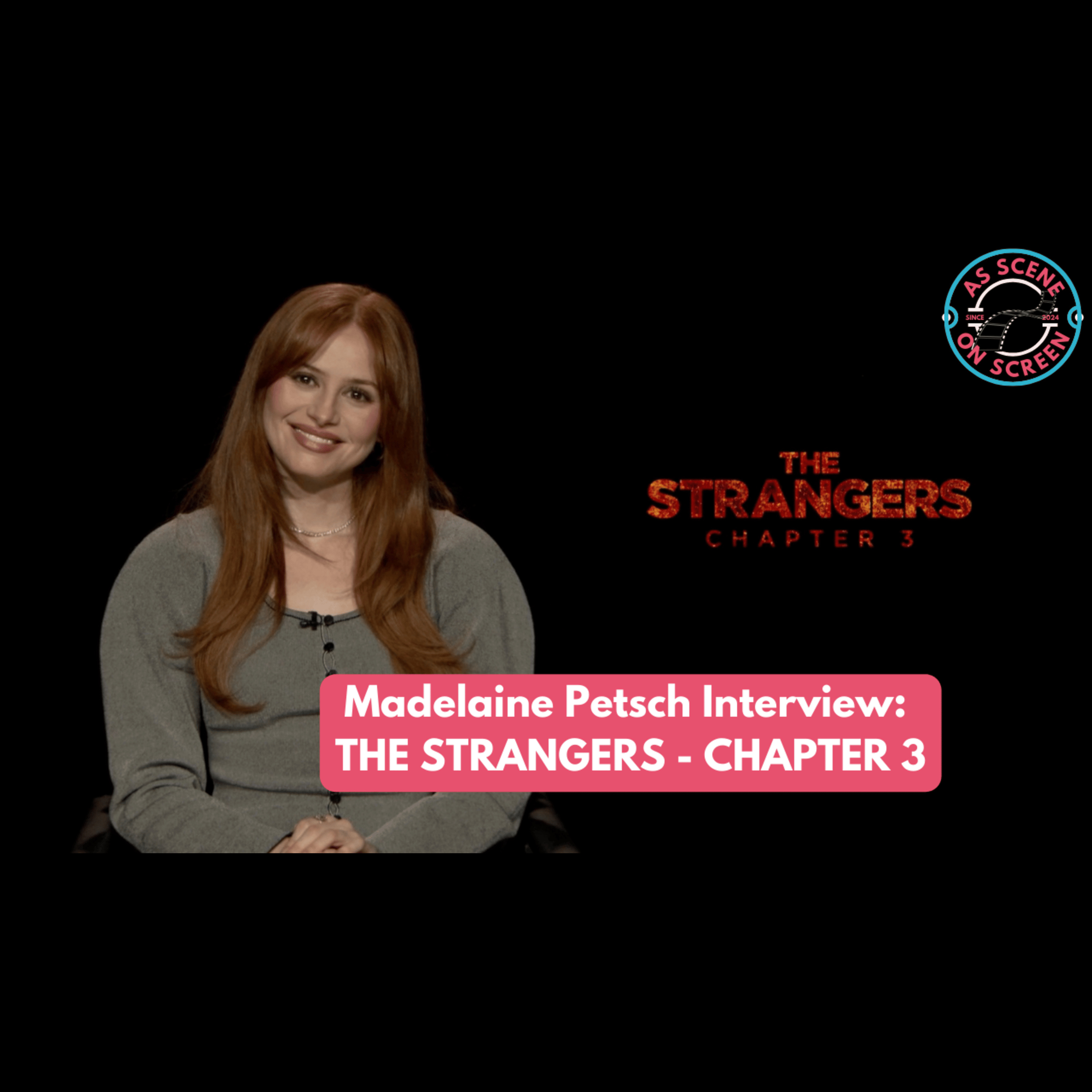 As Scene On Screen - Madelaine Petsch Interview: THE STRANGERS - CHAPTER 3