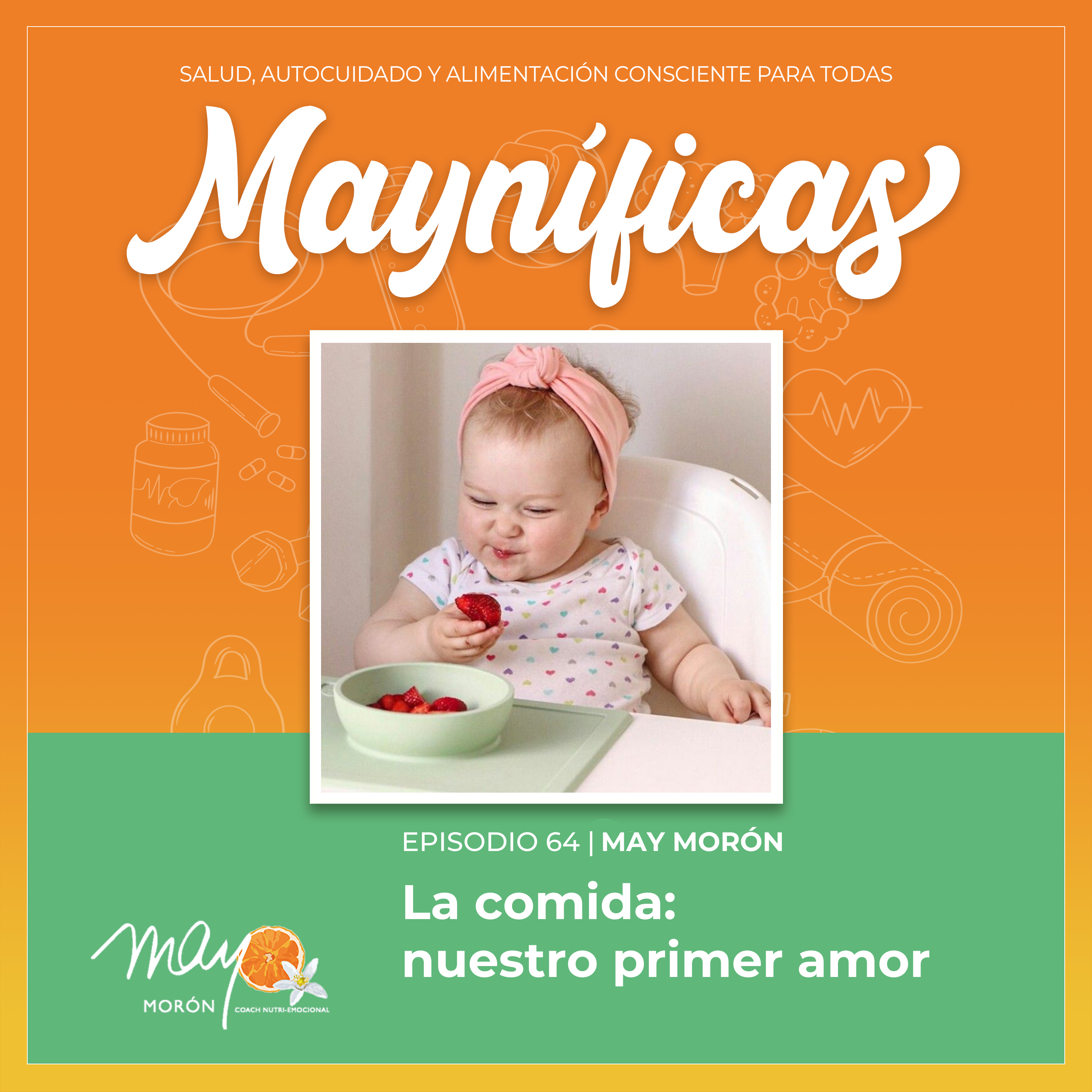 La comida: tu primer gran amor | Episodio 64