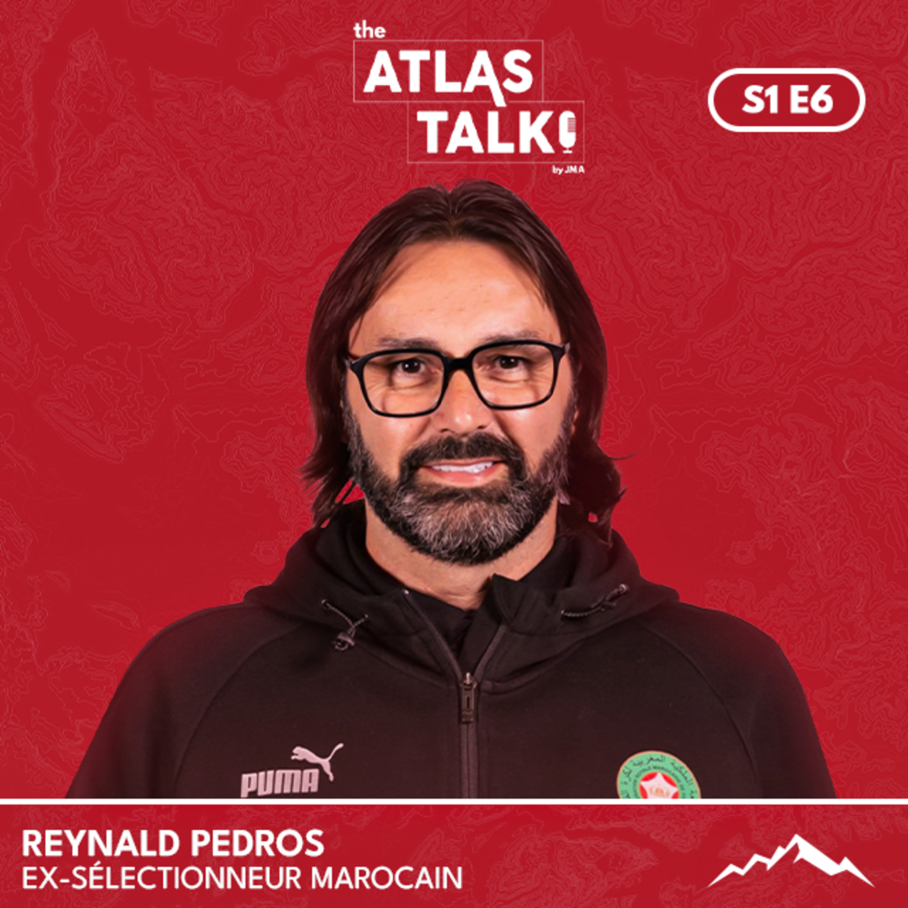 Reynald Pedros : Sa carrière de joueur, de sélectionneur & le Maroc - The Atlas Talk [EP.6] episode artwork