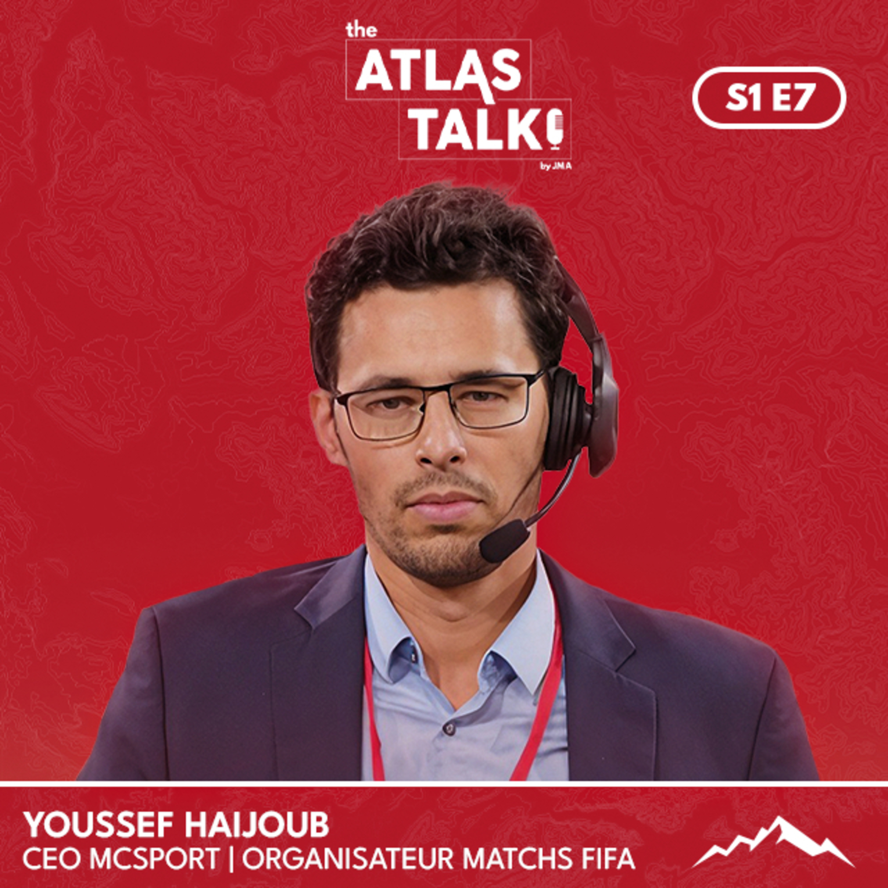 Youssef Haijoub : Organisation de matchs, McSport & le football marocain - The Atlas Talk [EP.7] episode artwork