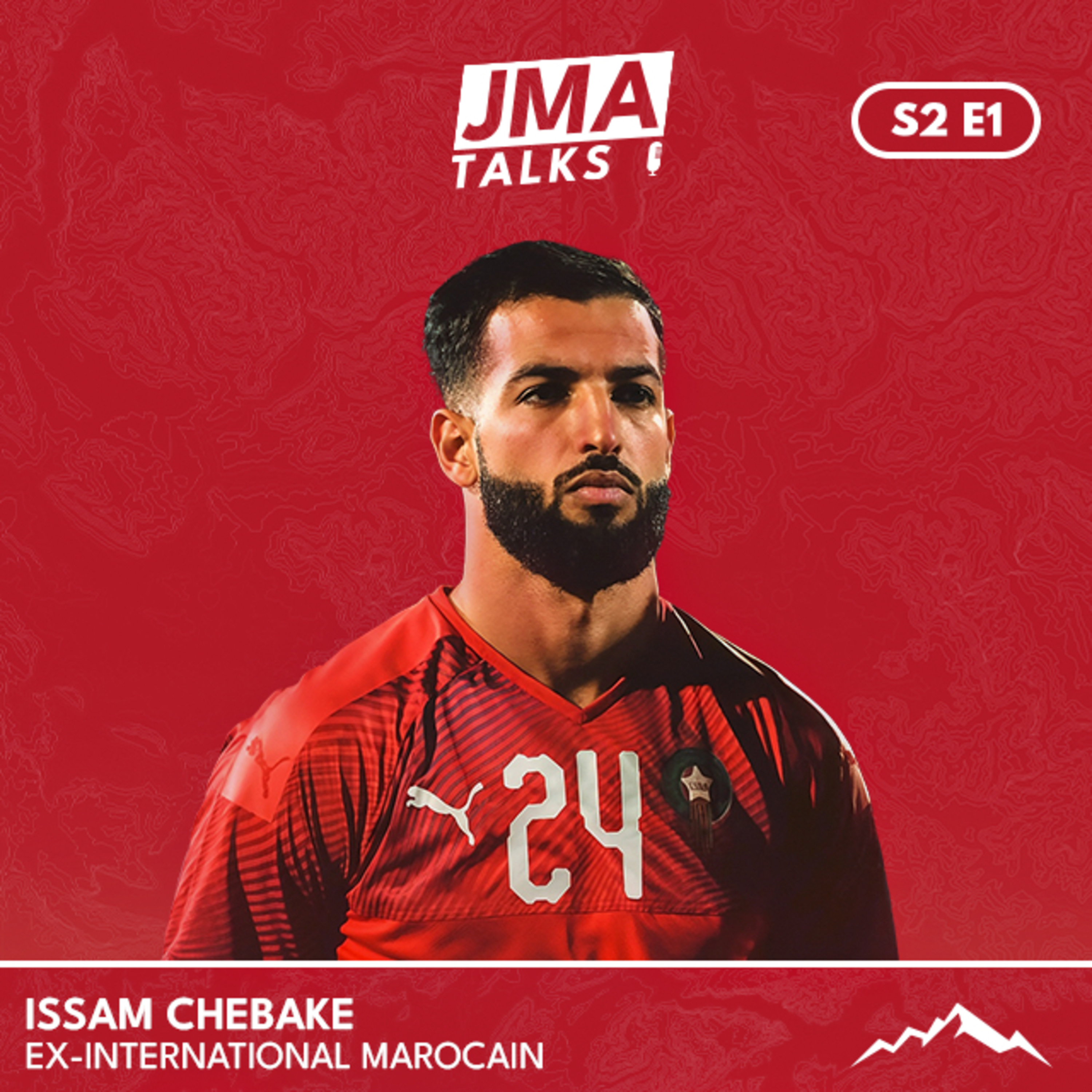 Issam Chebake : De ses débuts en CFA à la sélection marocaine - JMA Talks [S2-EP.1] episode artwork
