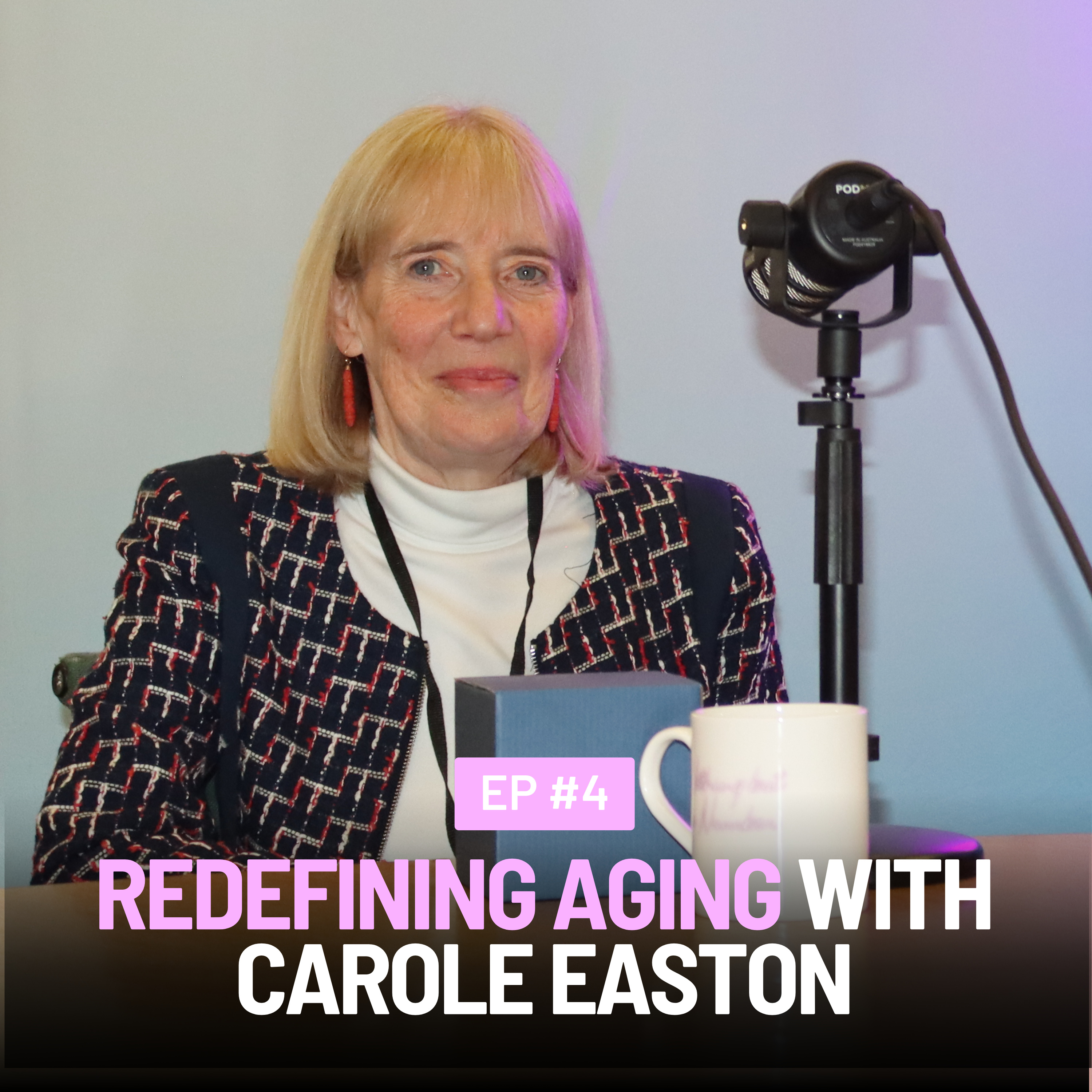 Episode 4: Redefining Aging with Carole Easton episode artwork