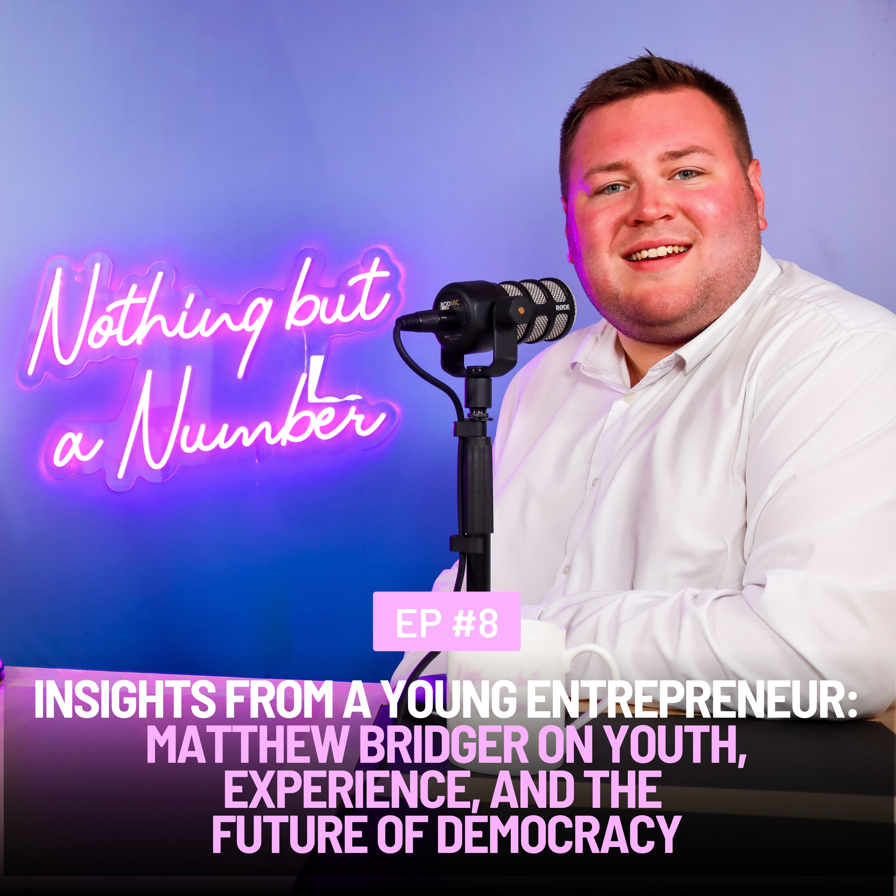 Episode 8: Insights from a Young Entrepreneur: Matthew Bridger on Youth, Experience, and the Future of Democracy episode artwork