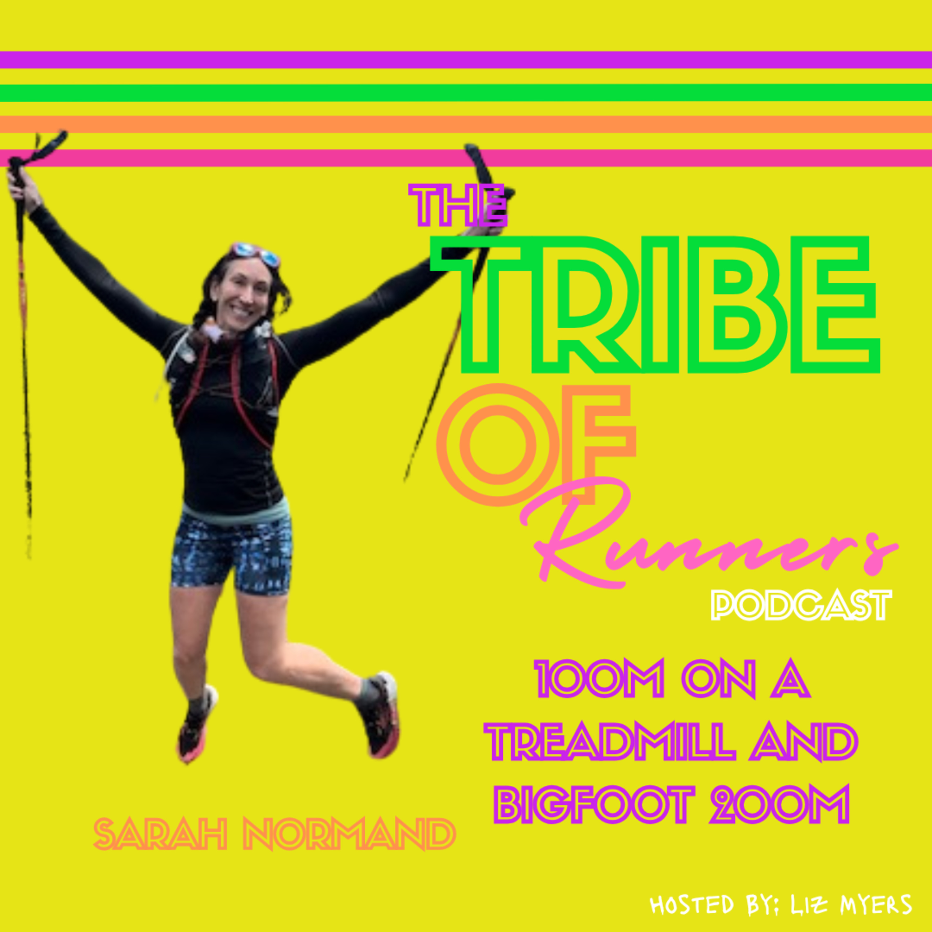 078: 100 Miles on the Treadmill and Bigfoot 200M Lessons with Sarah Normand