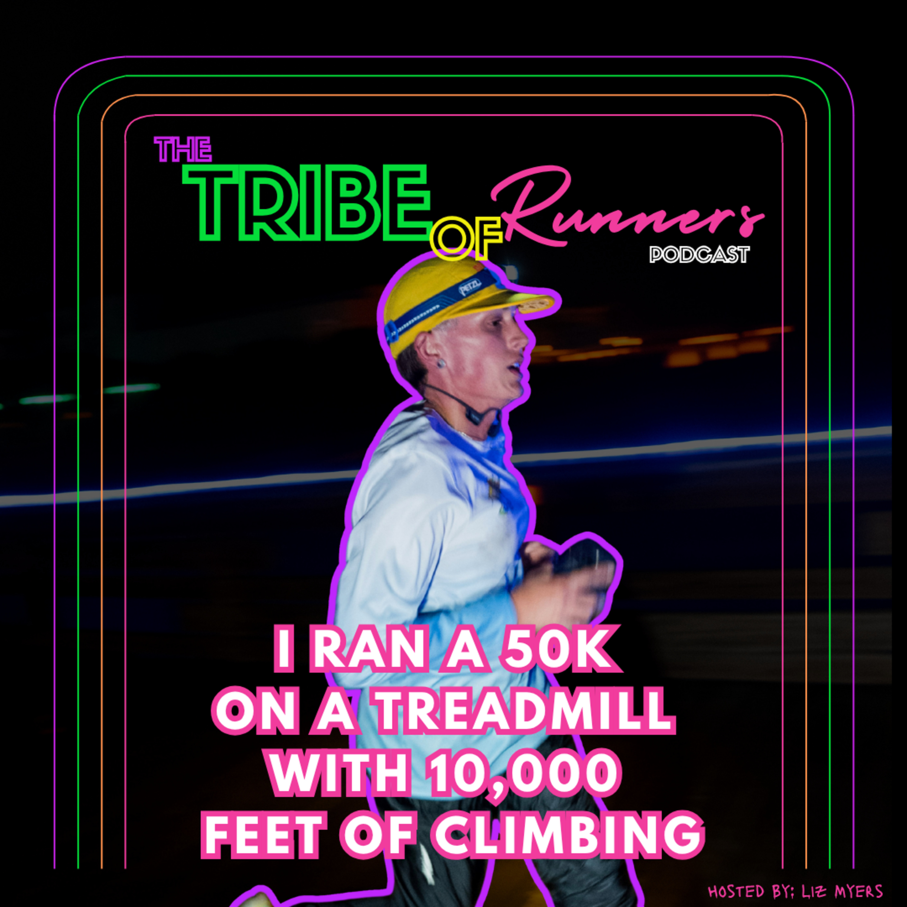 110: I ran a 50K on a treadmill with 10,000 feet of climbing