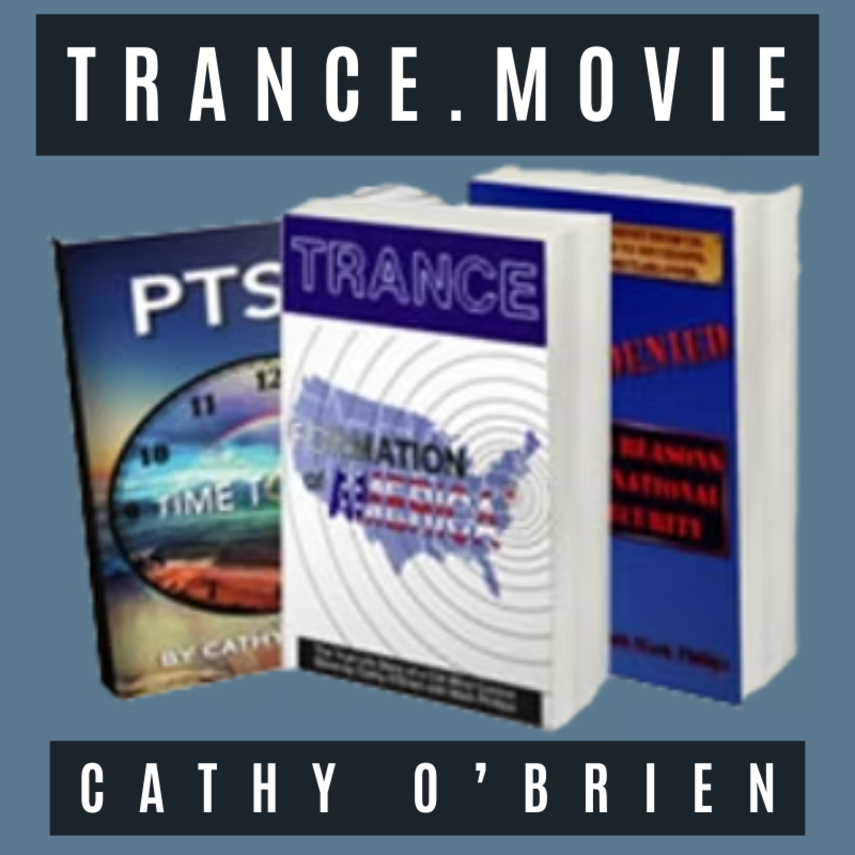 TRANCE Formation of America - Mind Control, Conspiracy, and One Woman's Fight for Reality - Cathy O'Brien