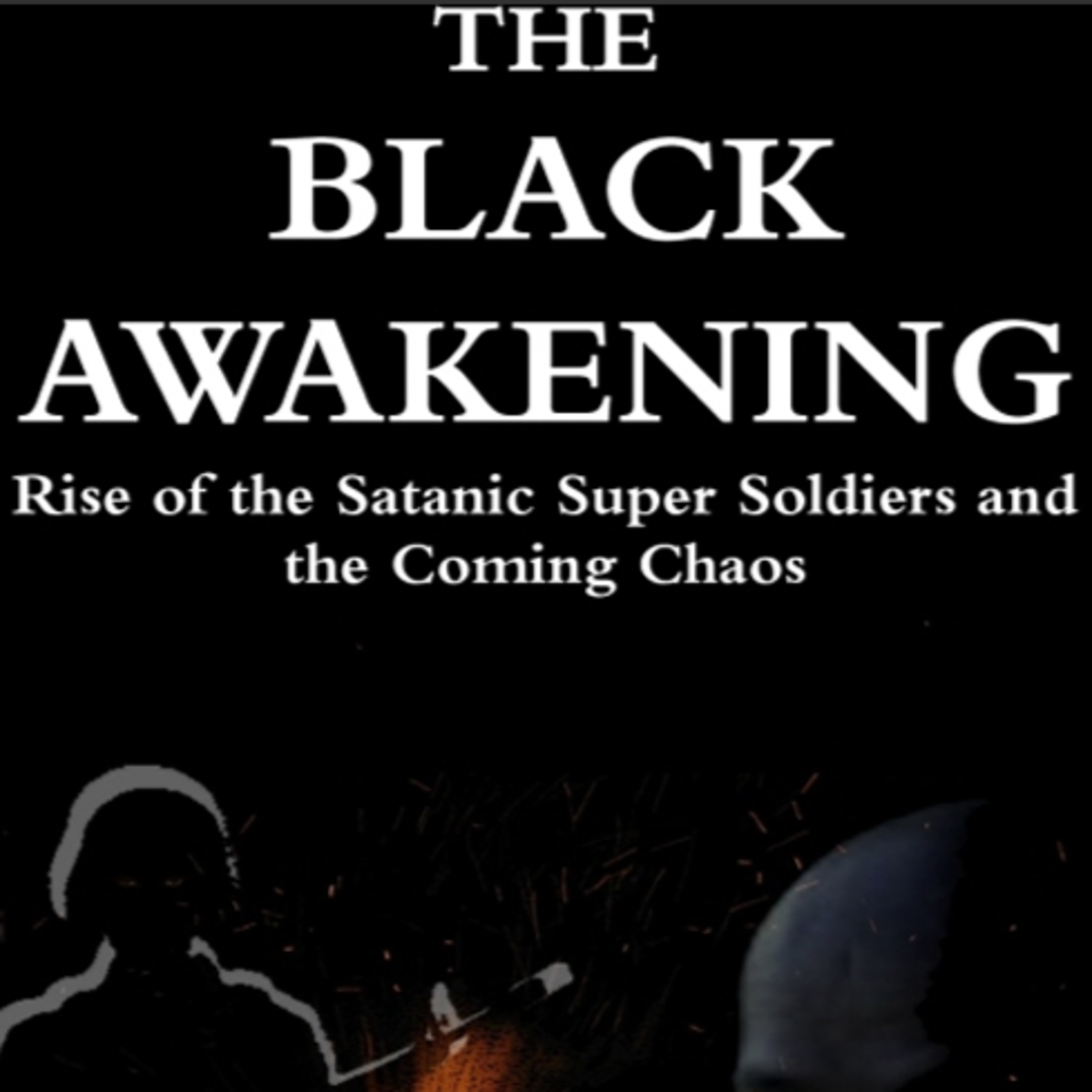Black Awakening: The Rise of the 'Satanic Super Soldier' - Russ Dizdar - Deep Dive