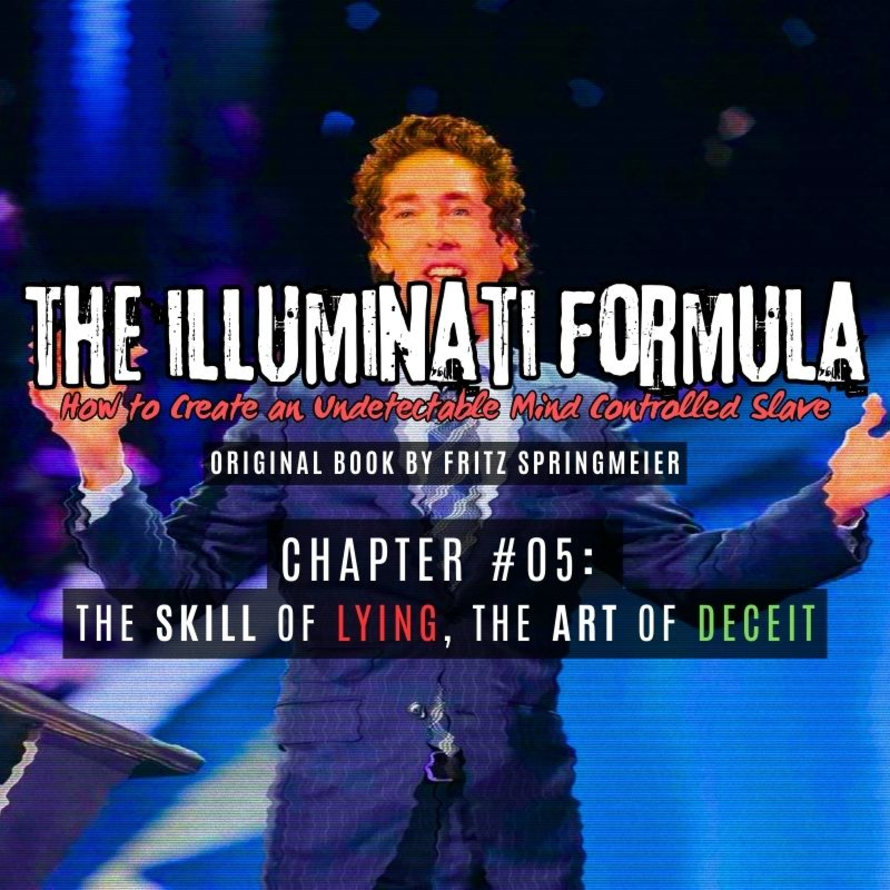 The Illuminati Formula Chapter #05 - The Skill of Lying & The Art of Deceit