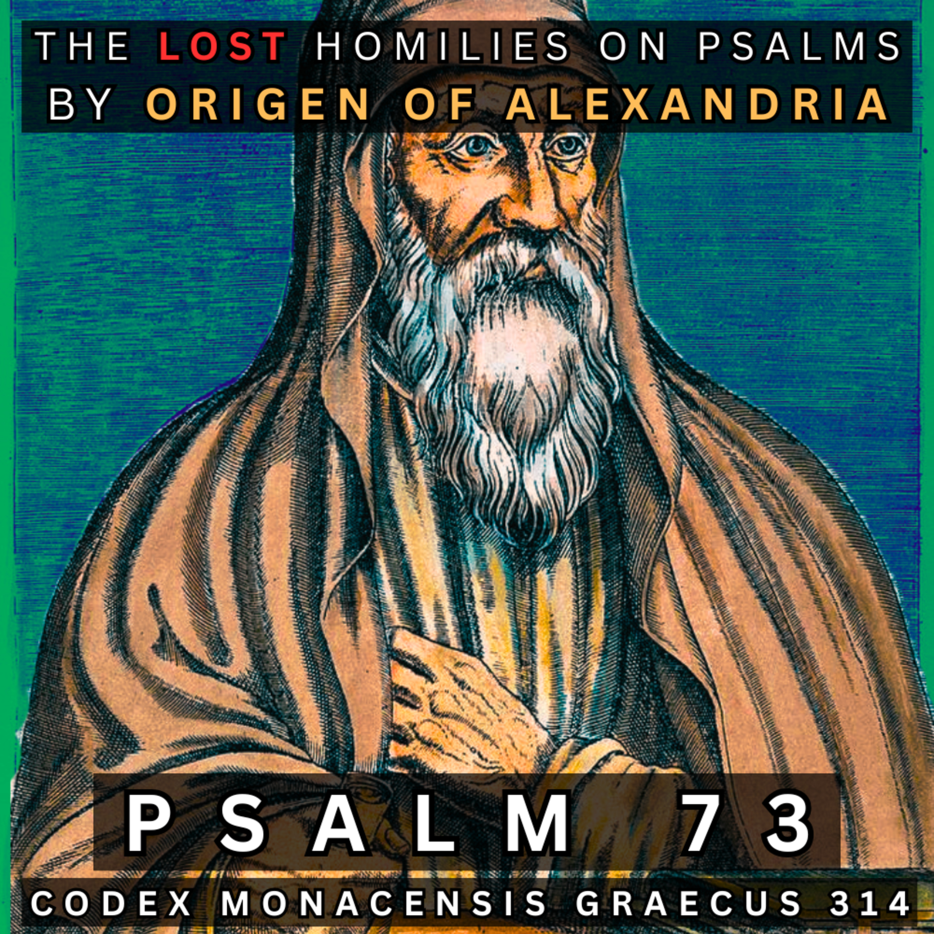 Psalm 67 & 73 - Origen's Lost Homilies on Psalms (Codex Monacensis Graecus 314)