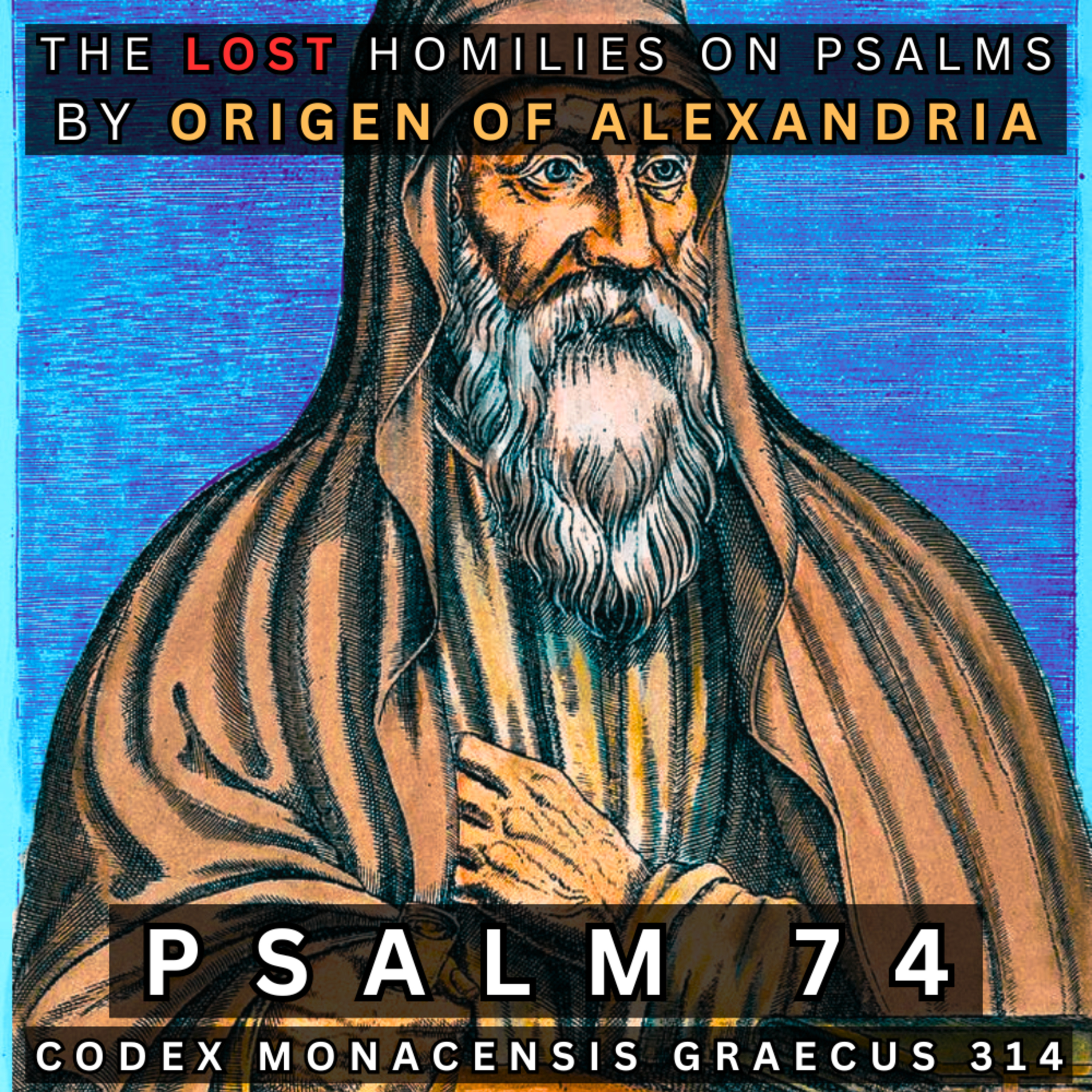 Psalm 74 - Origen's Lost Homilies on Psalms (Codex Monacensis Graecus 314)