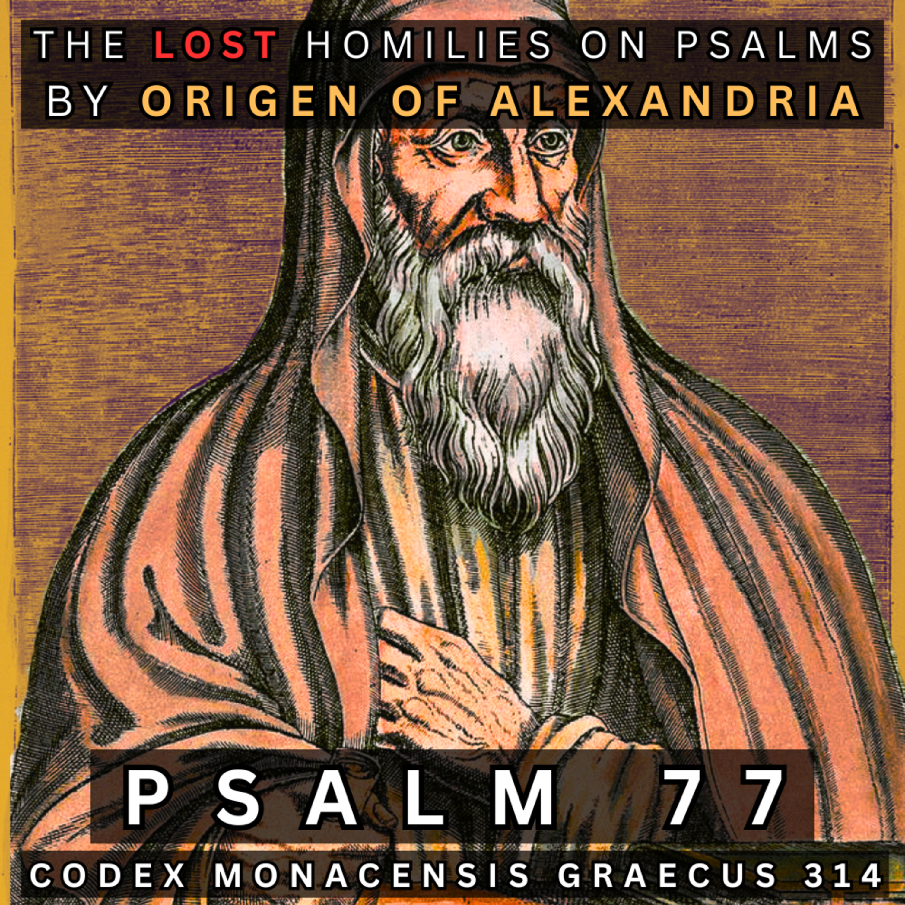 Psalm 77 - Origen's Lost Homilies on Psalms (Codex Monacensis Graecus 314)