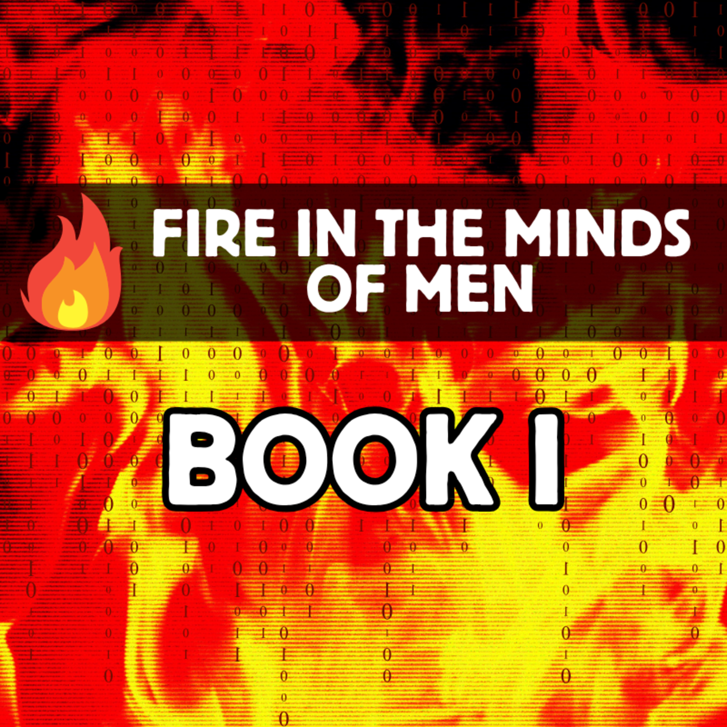 Fire in the Minds of Men - Book I (NotebookLM Deep Dive)
