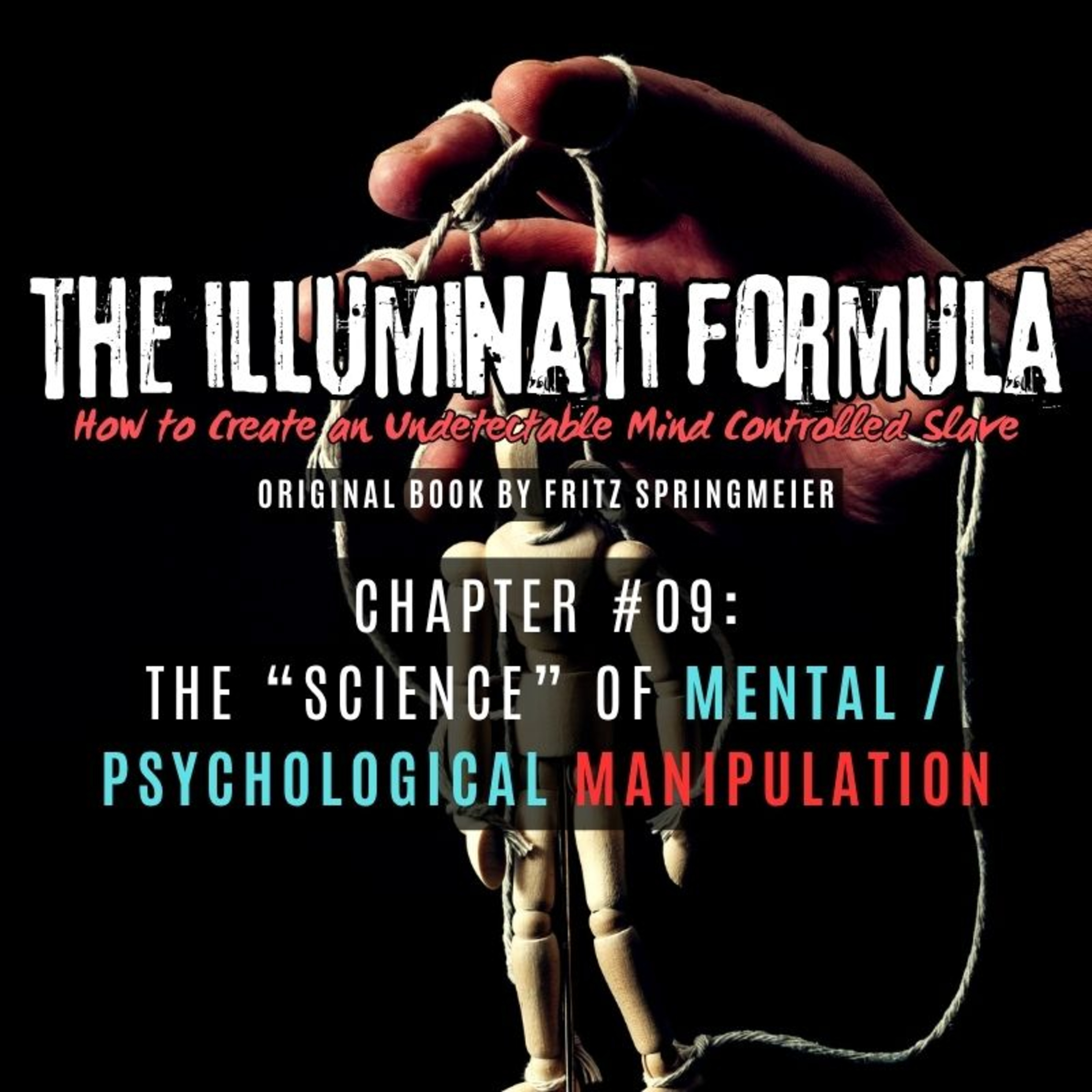 The Illuminati Formula: Chapter #09 - The 'Science' of Mental / Psychological Manipulation