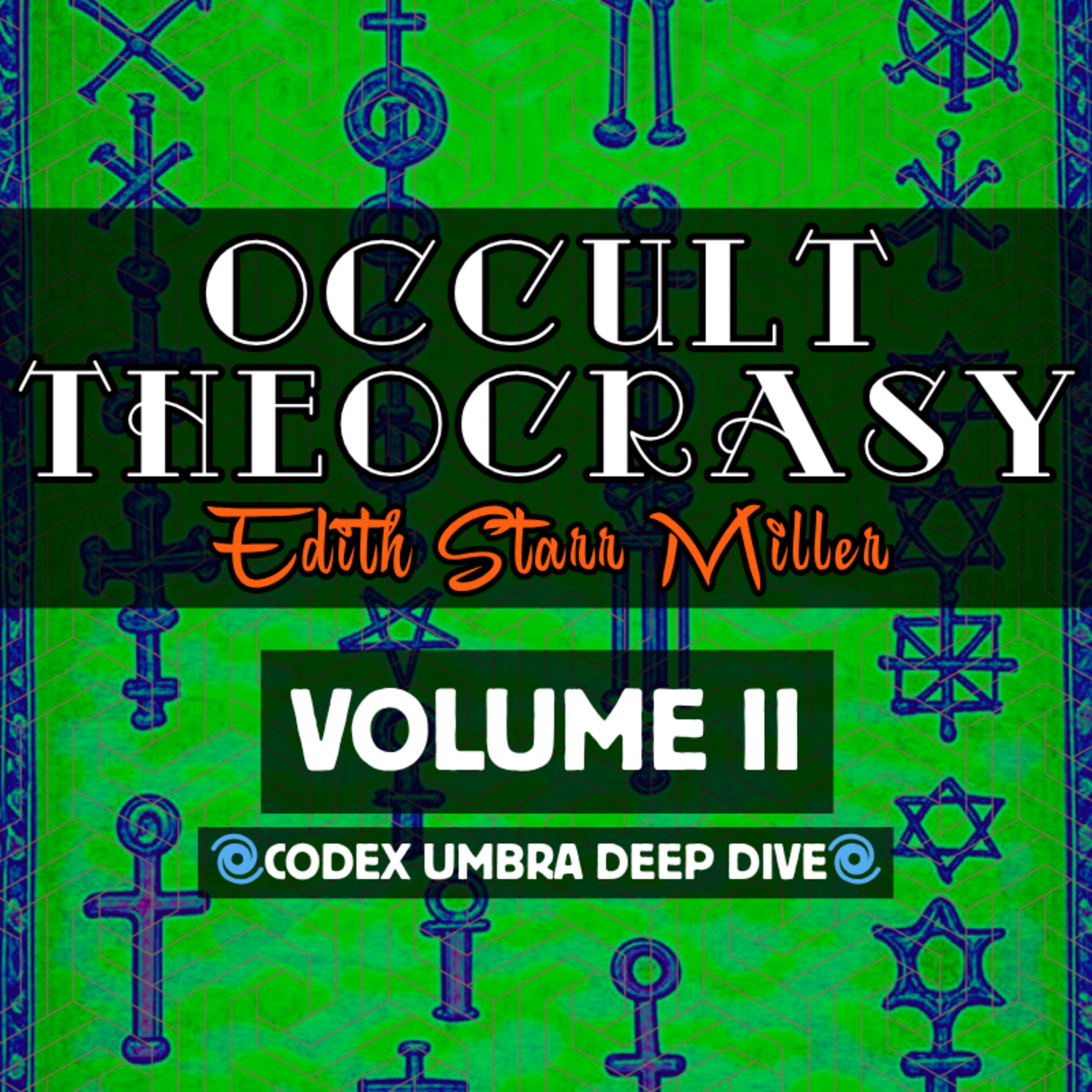 Occult Theocrasy: Volume II (Edith Starr Miller) - NotebookLM EXTENDED Deep Dive