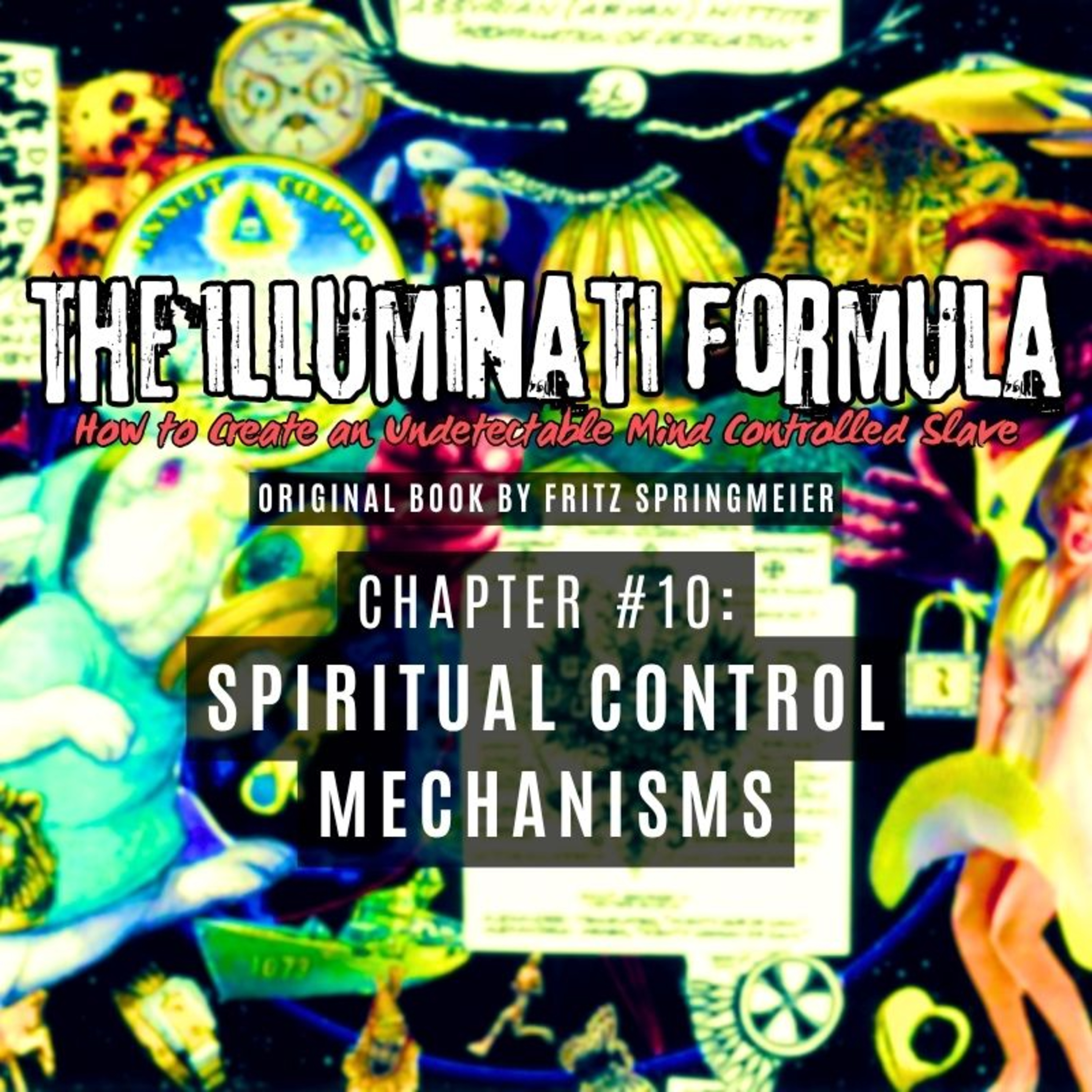 The Illuminati Formula: Chapter #10 - Spiritual Control Mechanisms