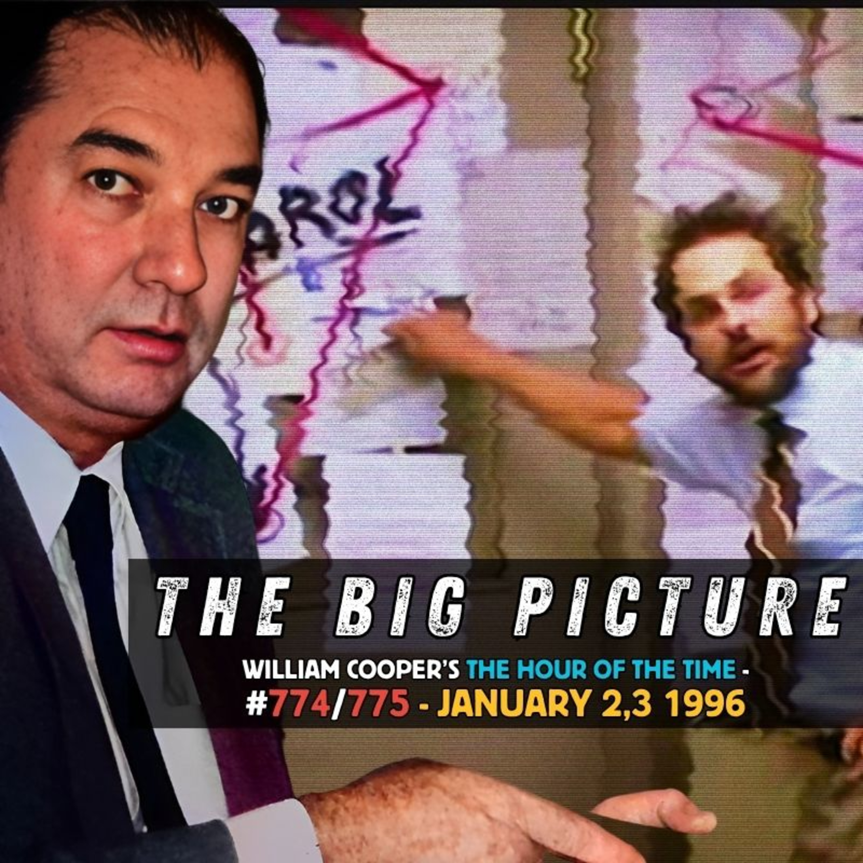 The Big Picture, Disinformation & Policy Statement - Bill Cooper HOTT #774/775 (1/3/96)