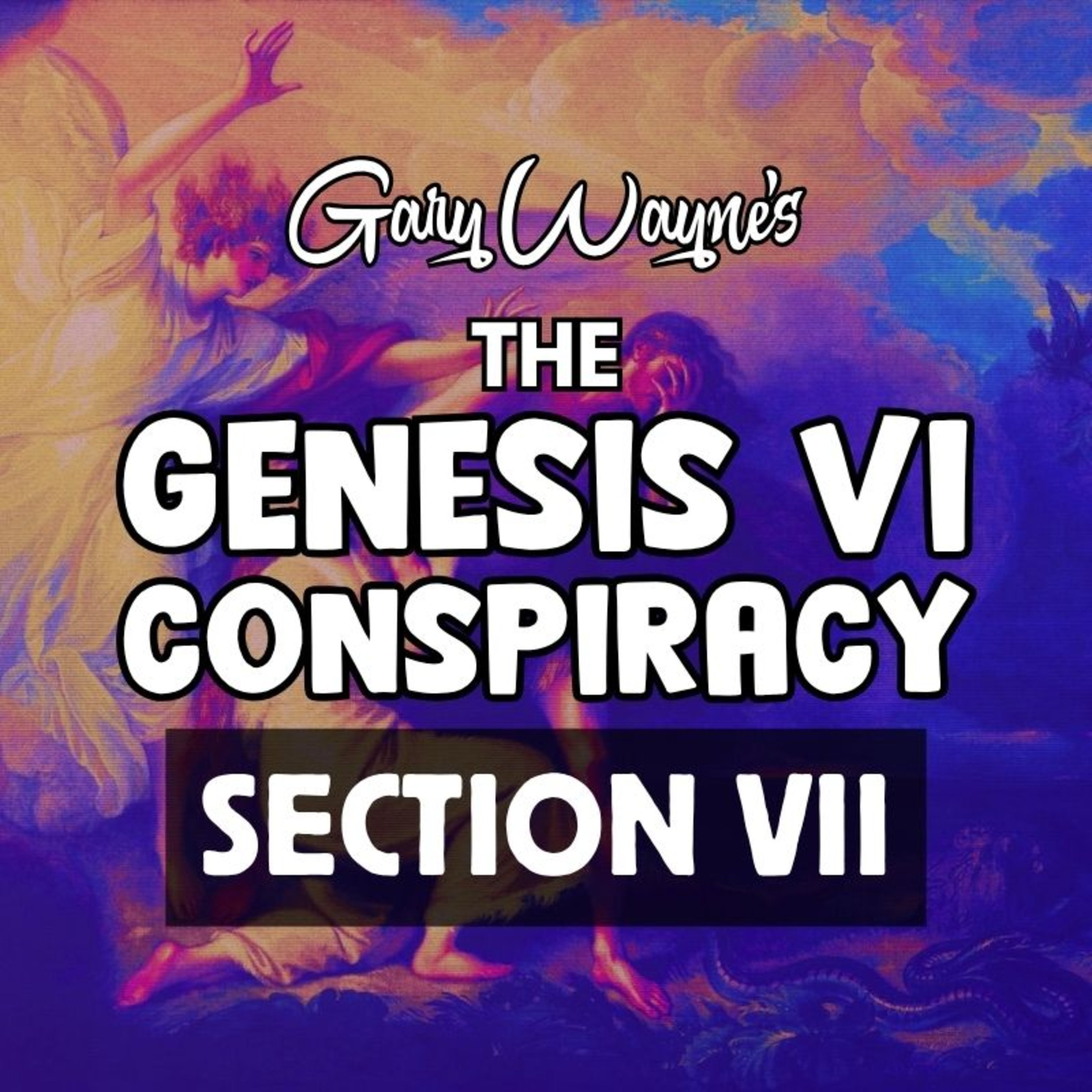 Genesis VI Conspiracy: Section VII - Dragon Bloodlines [Gary Wayne] (NotebookLM Deep Dive)